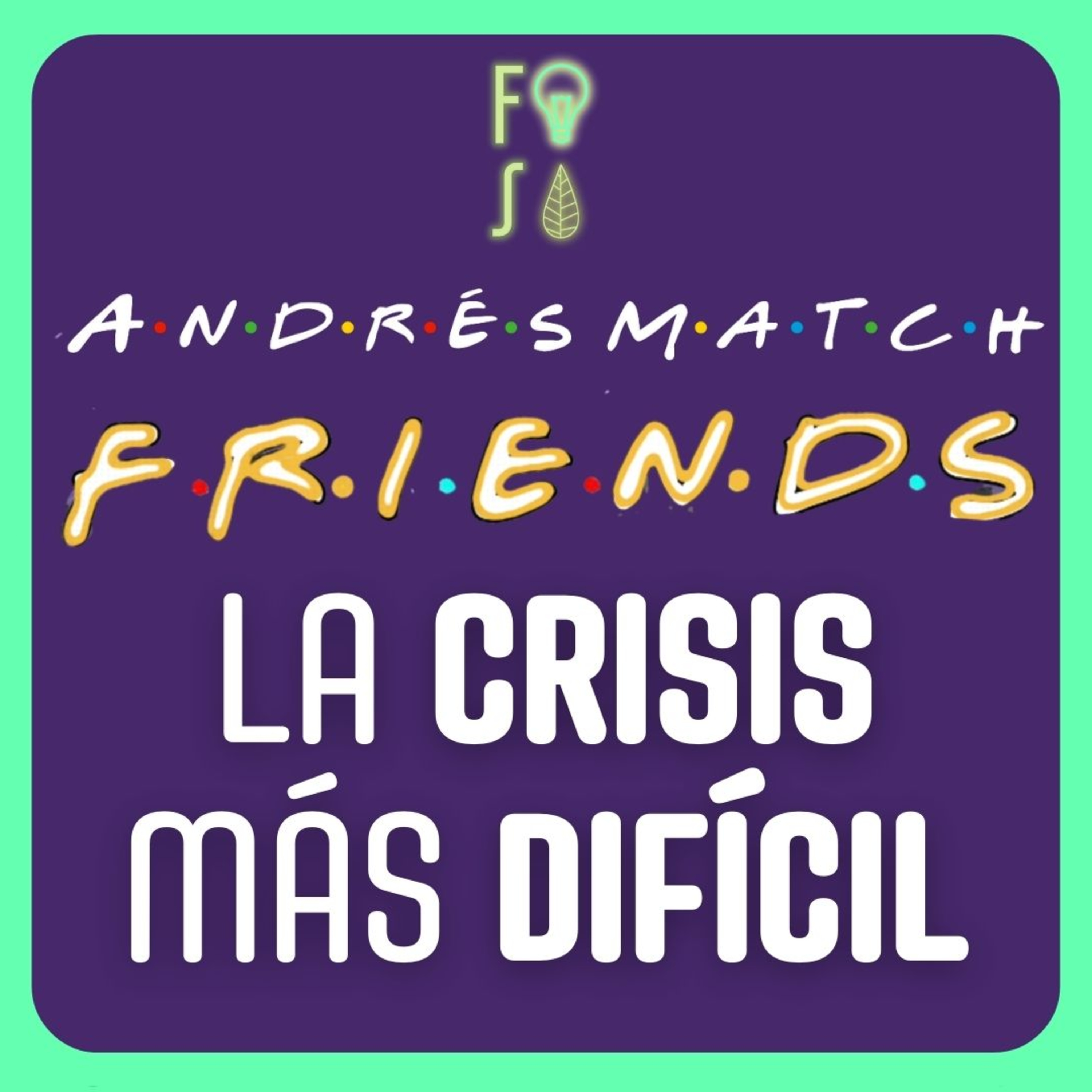 La CRISIS más DIFÍCIL | Pr. Andrés Match |💡 Fotosíntesis FRIENDS 🌿 episode artwork