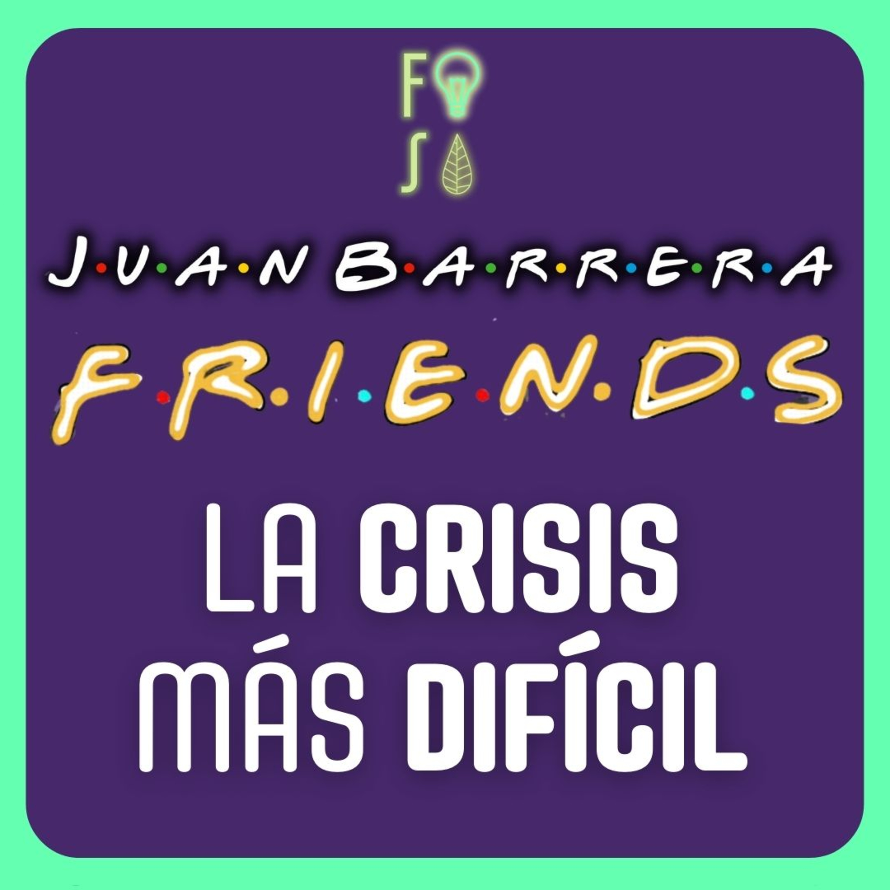 La CRISIS más DIFÍCIL | Pr. Juan Barrera |💡 Fotosíntesis FRIENDS 🌿 episode artwork