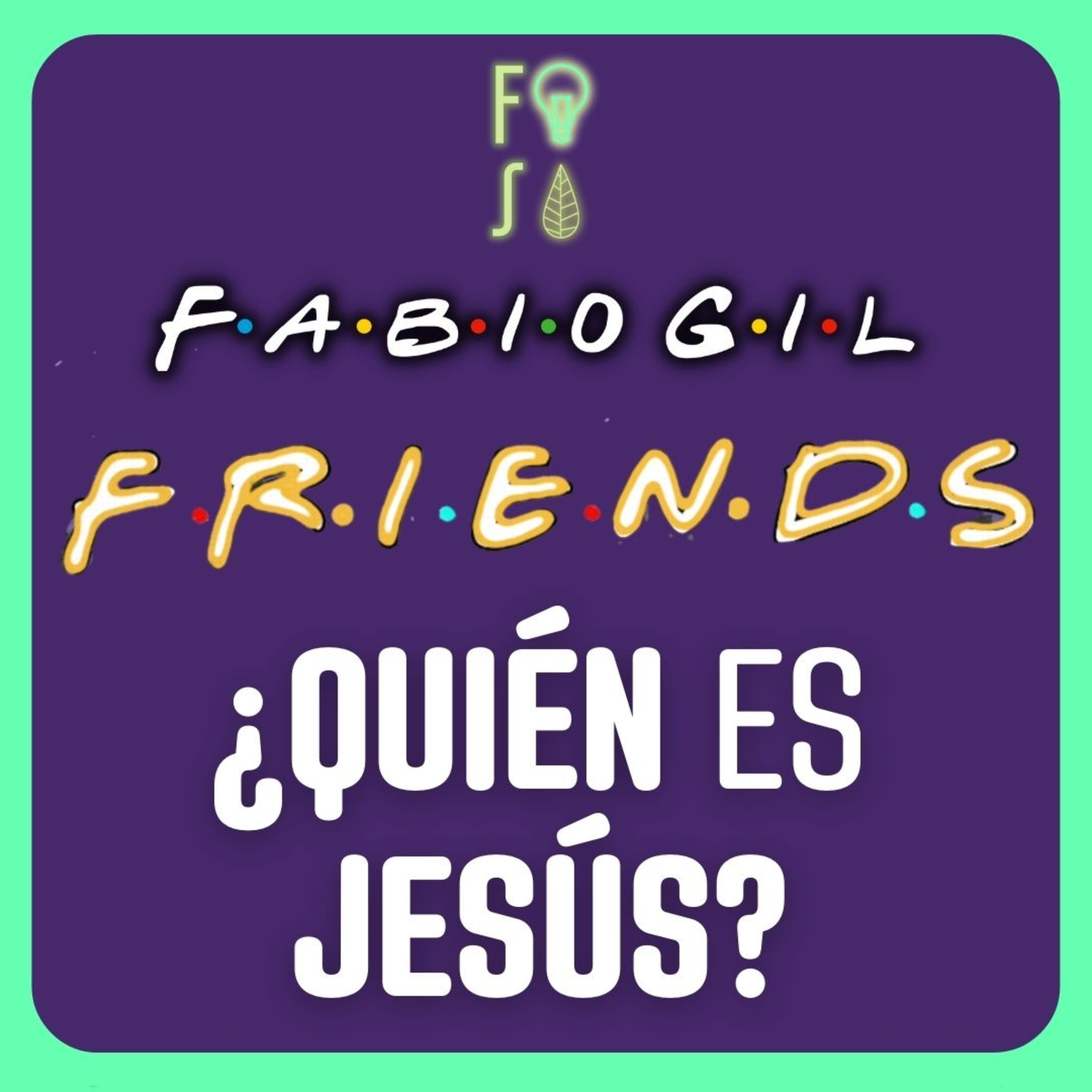 ¿Quién es JESÚS? | Pr. Fabio Gil |💡 Fotosíntesis FRIENDS 🌿 episode artwork