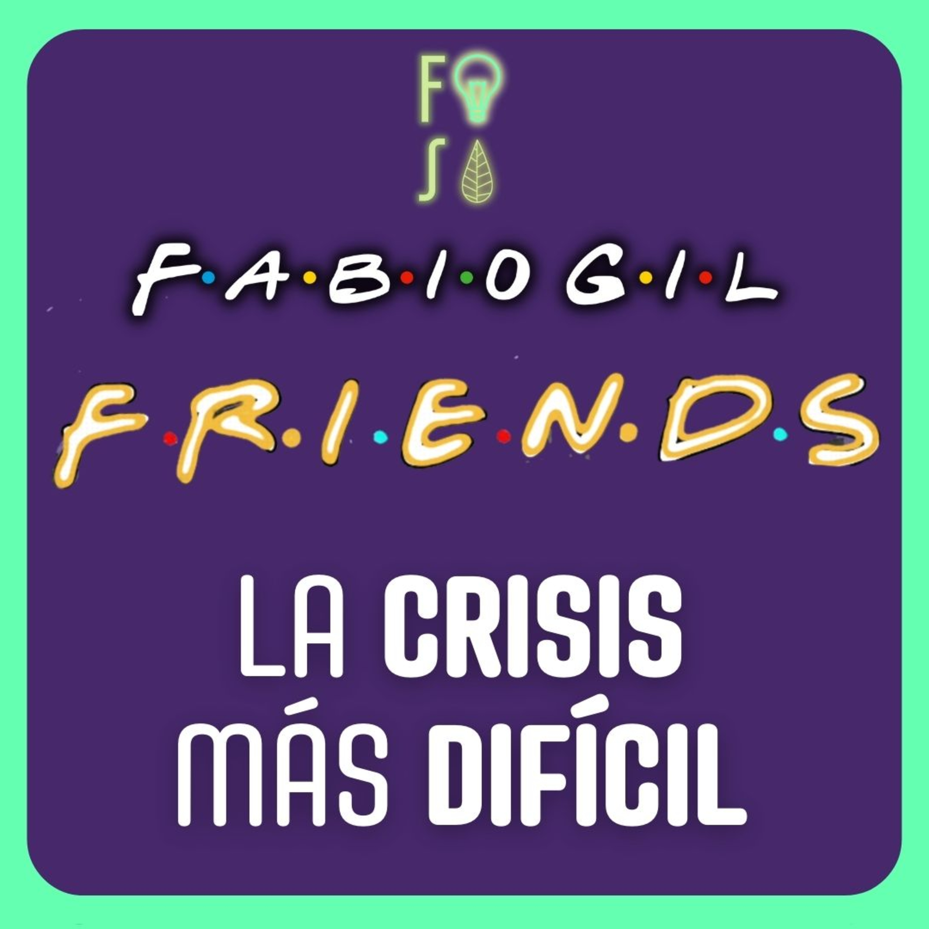 La CRISIS más DIFÍCIL | Pr. Fabio Gil |💡 Fotosíntesis FRIENDS 🌿 episode artwork