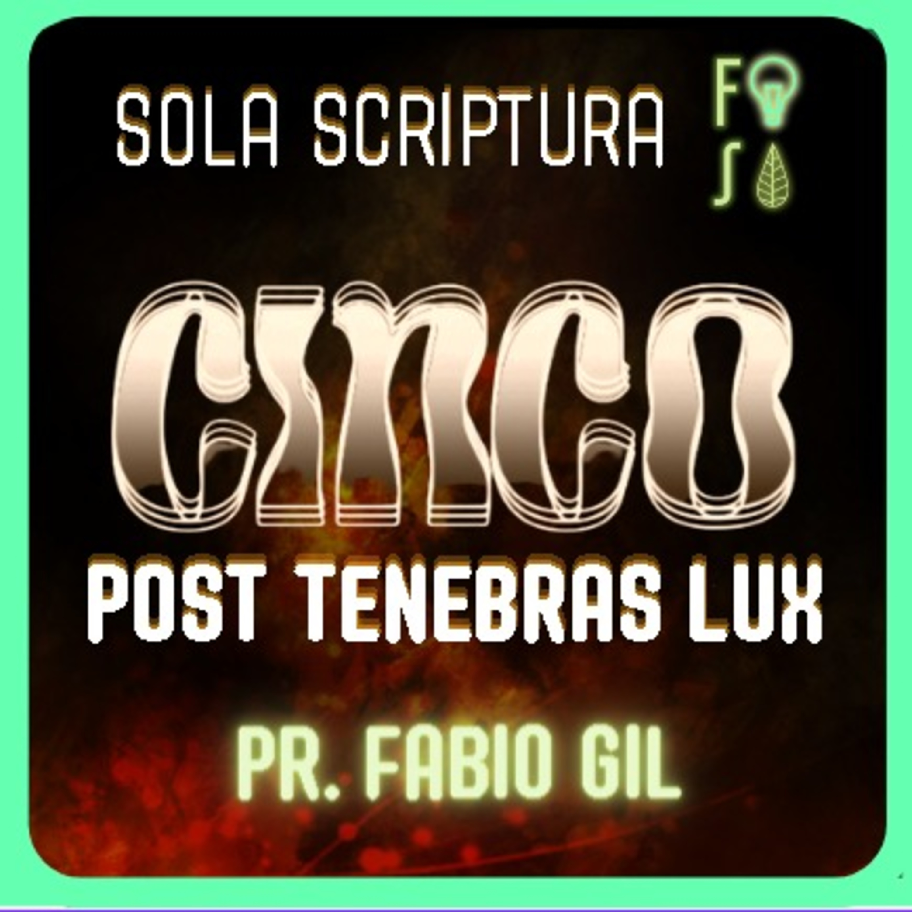 Post Tenebras Lux: La Reforma y Sola Scriptura |💡 Fotosíntesis CINCO 5️⃣ | Pastor Fabio Gil episode artwork