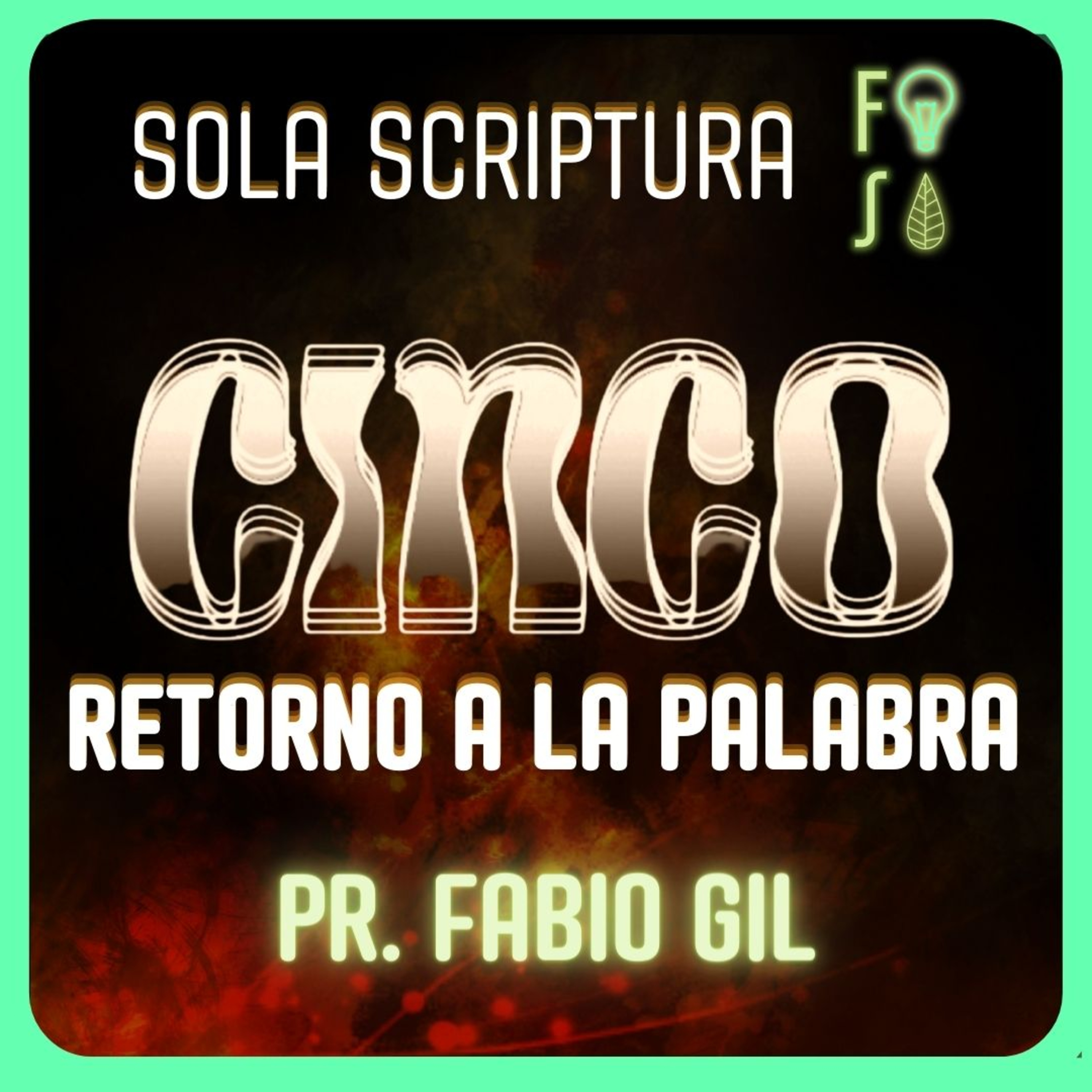 SOLA SCRIPTURA: Retorno a la Palabra |💡 Fotosíntesis CINCO 5️⃣ | Pastor Fabio Gil episode artwork