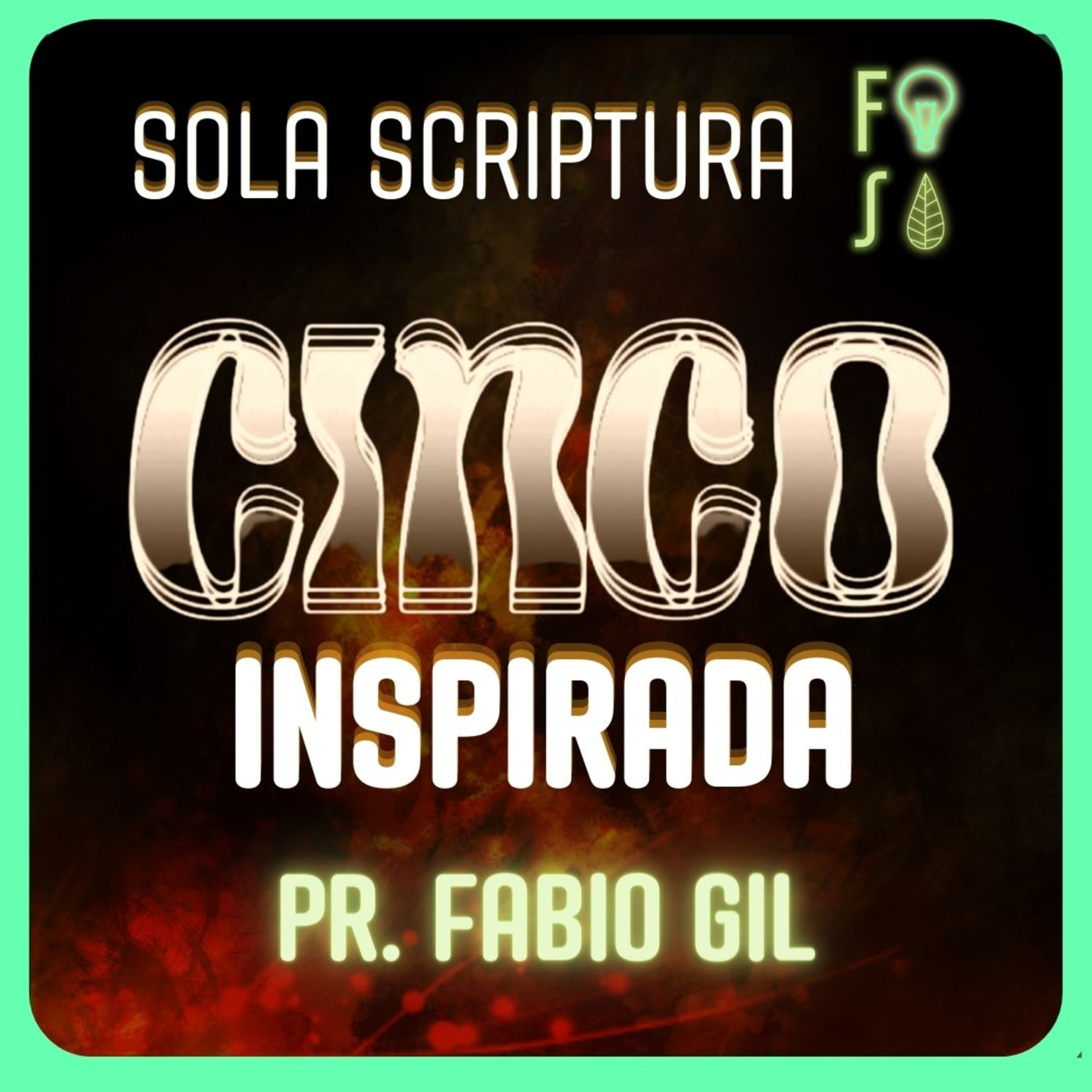 SOLA SCRIPTURA: Inspirada por Dios |💡 Fotosíntesis CINCO 5️⃣ | Pastor Fabio Gil episode artwork