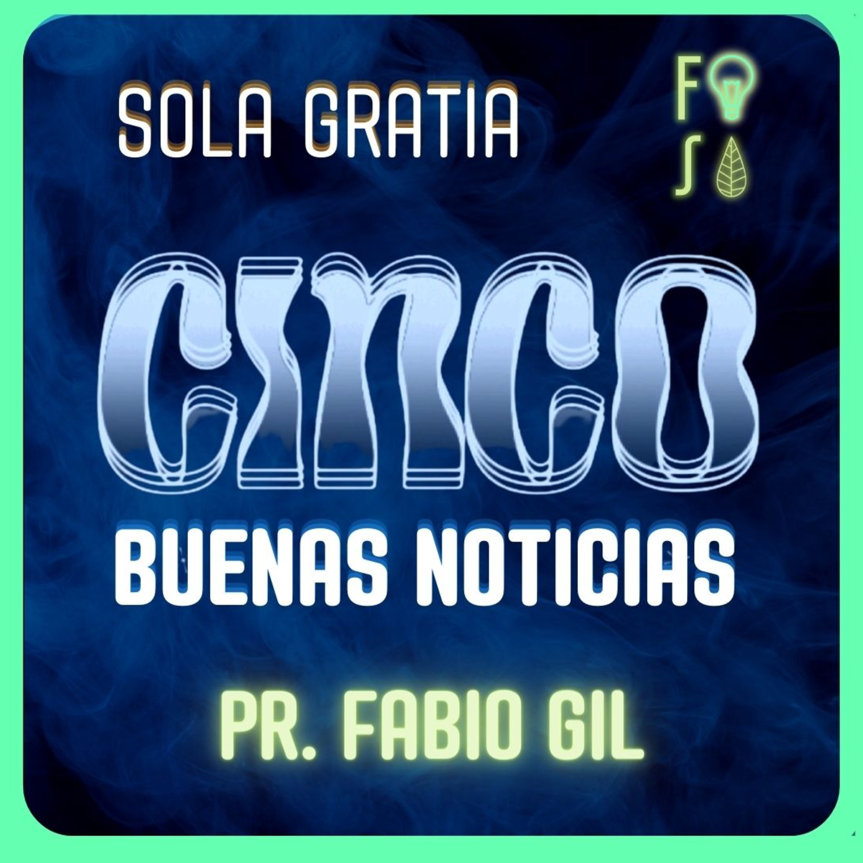 BUENAS NOTICIAS: Es por gracia |💡 Fotosíntesis CINCO 5️⃣ | Pastor Fabio Gil episode artwork