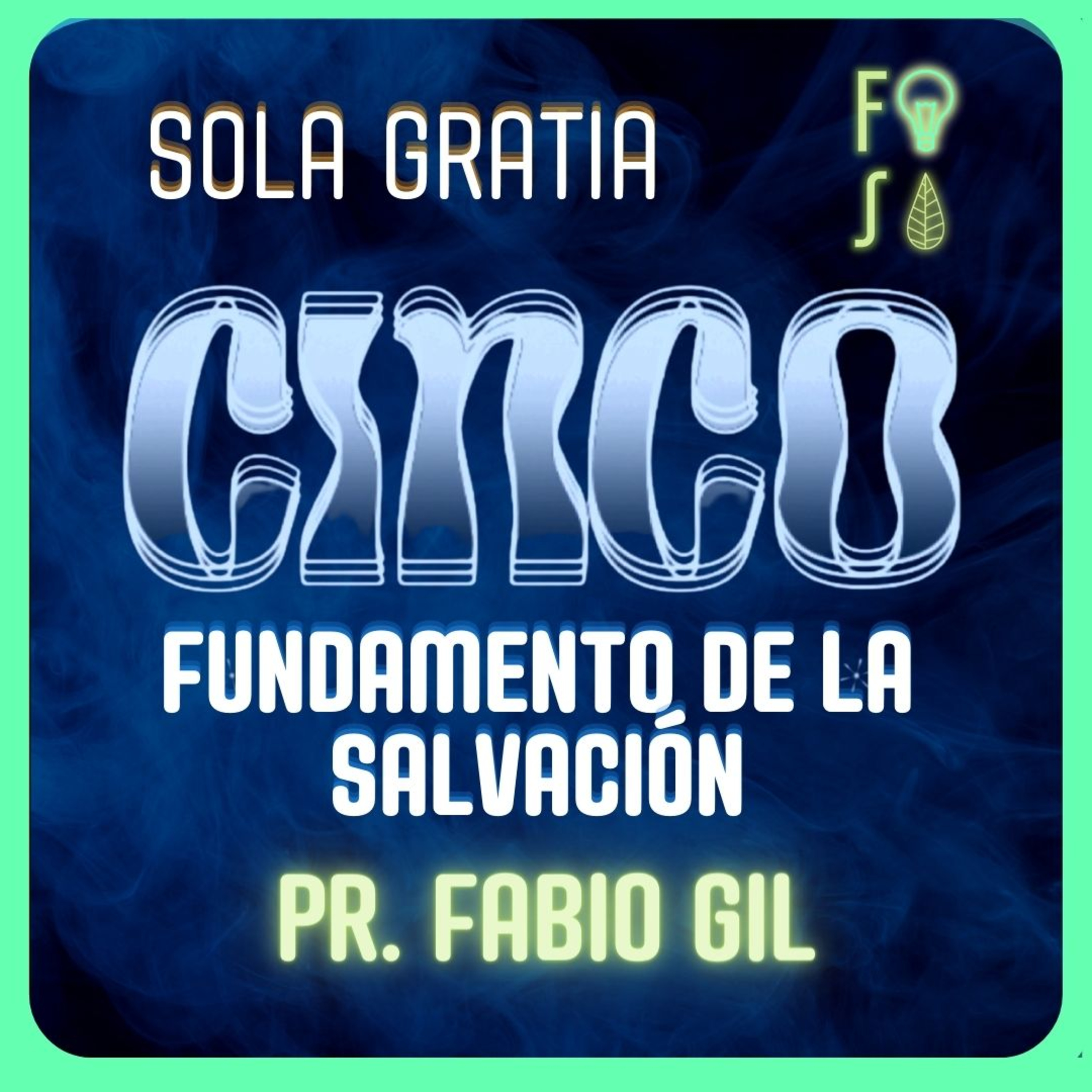 GRACIA: El Fundamento de la Salvación |💡 Fotosíntesis CINCO 5️⃣ | Pastor Fabio Gil episode artwork