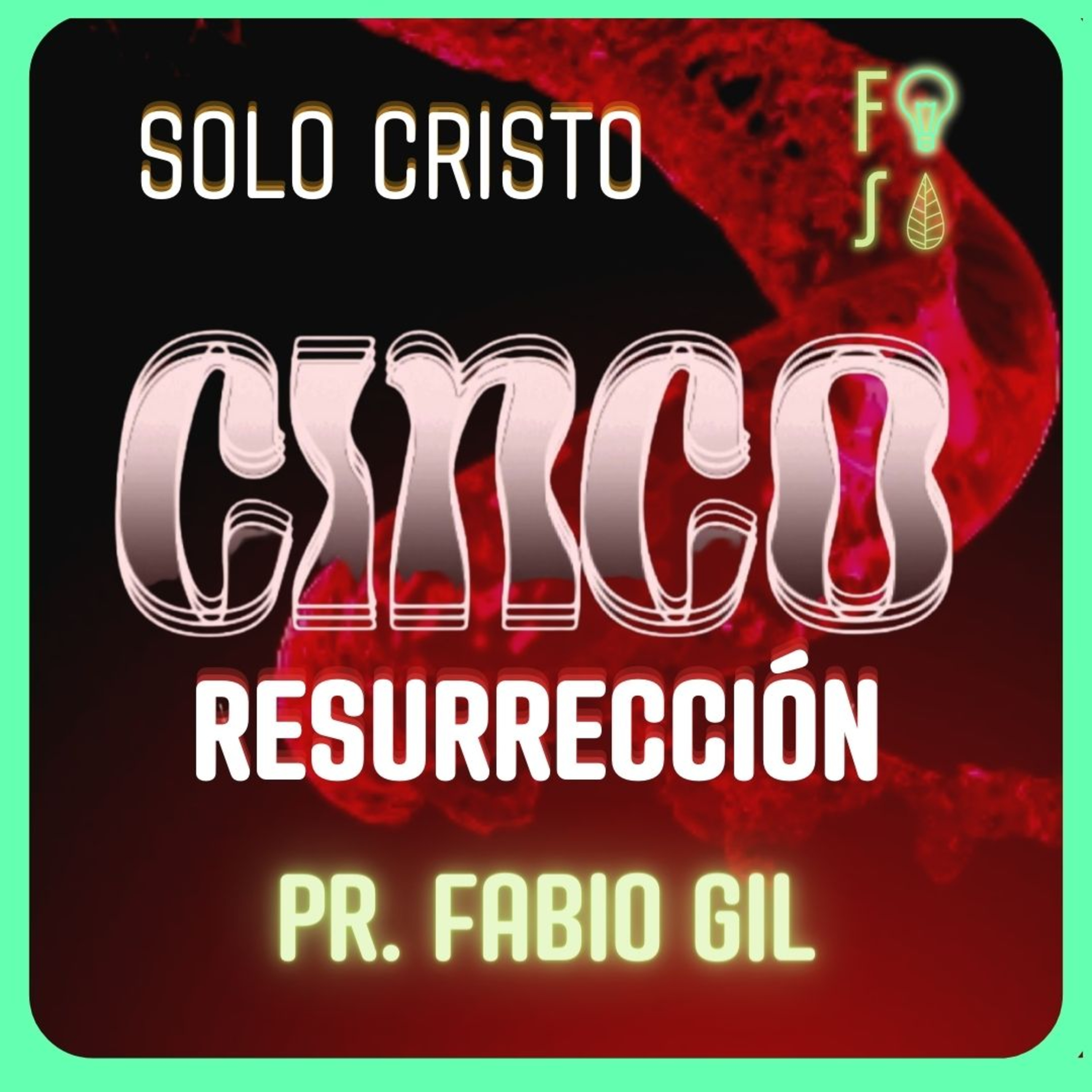NECESARIO: Su resurrección |💡 Fotosíntesis CINCO 5️⃣ | Pastor Fabio Gil episode artwork