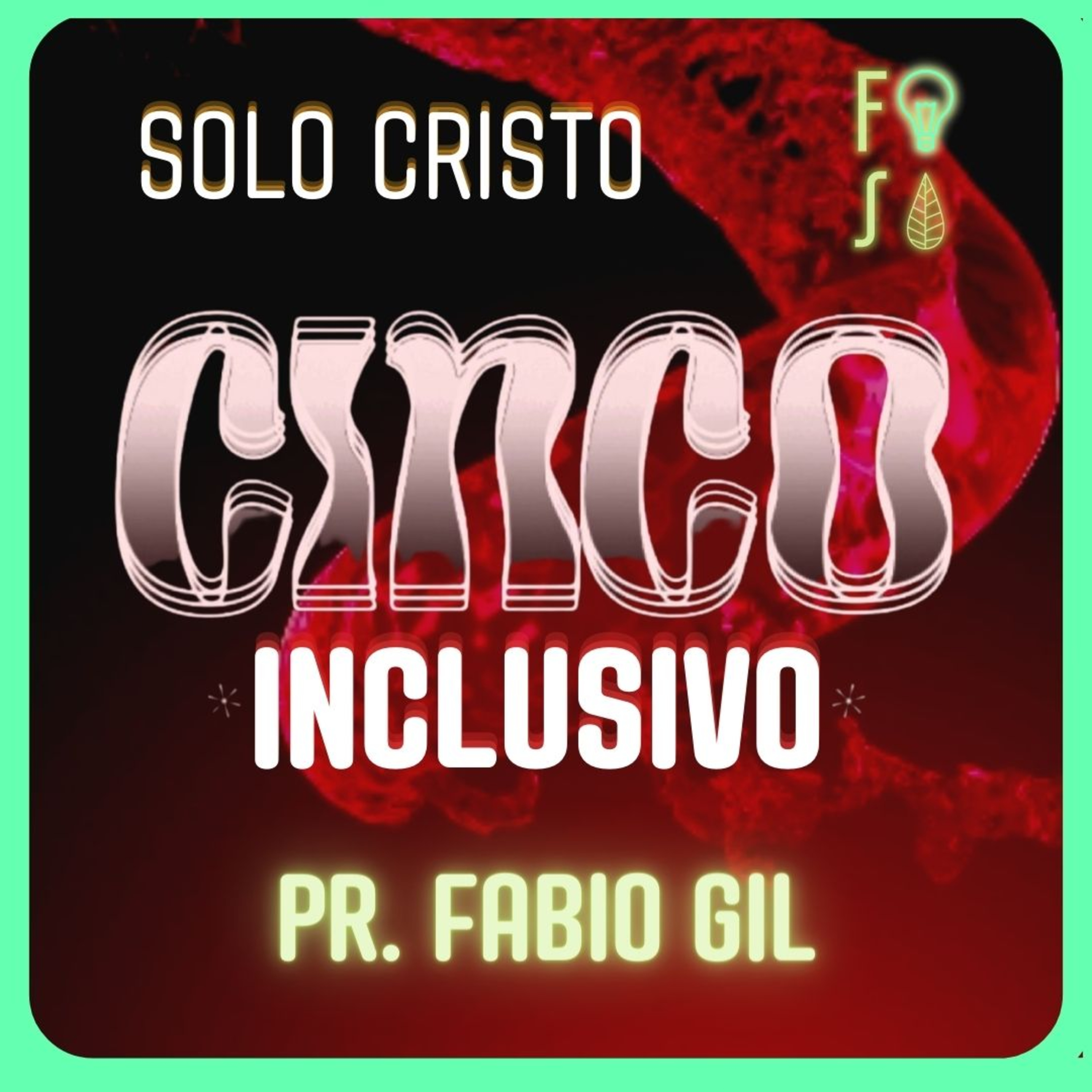 INCLUSIVO: ¿Qué se reúne en CRISTO? |💡 Fotosíntesis CINCO 5️⃣ | Pastor Fabio Gil episode artwork