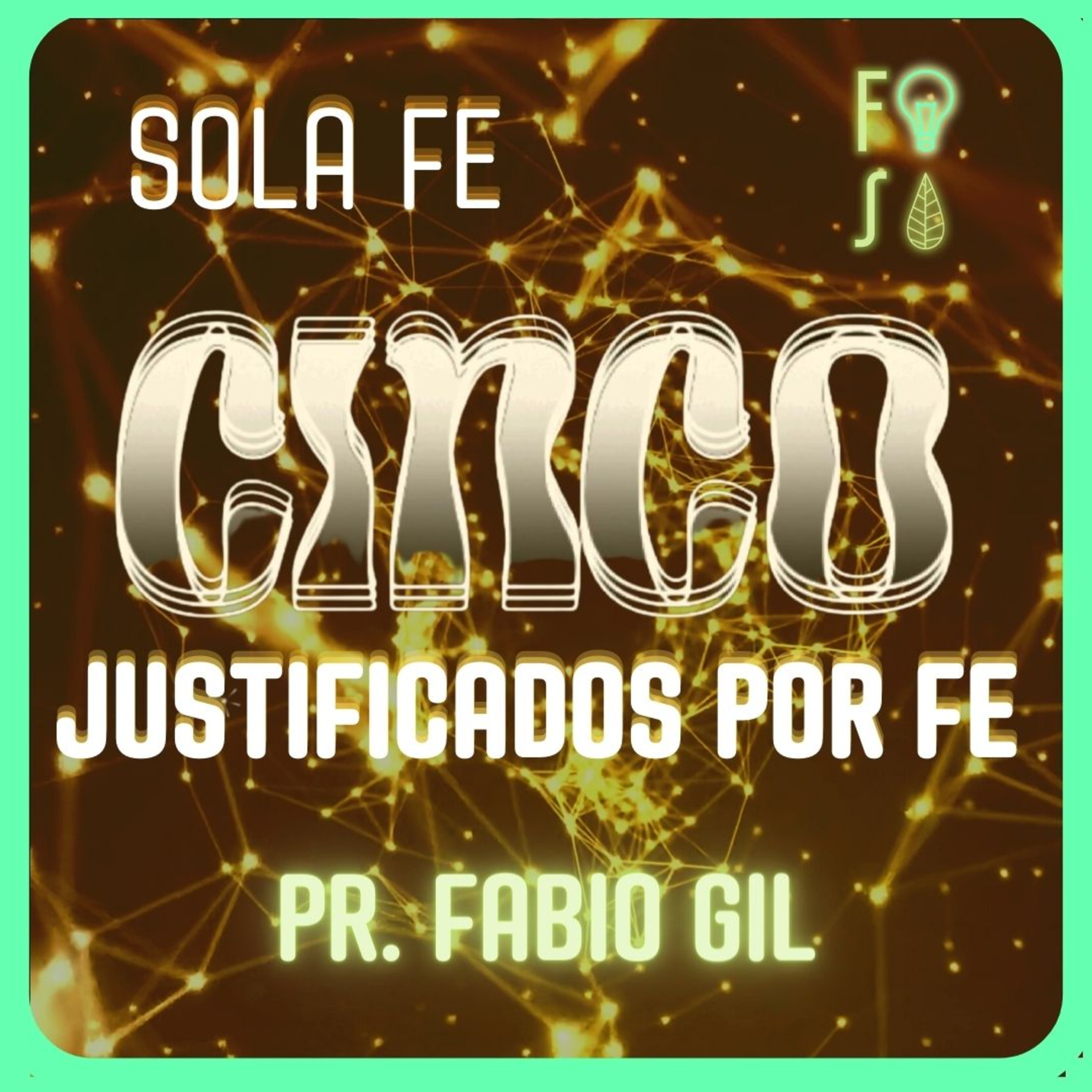 SOLA FE: Justificados por fe |💡 Fotosíntesis CINCO 5️⃣ | Pastor Fabio Gil episode artwork