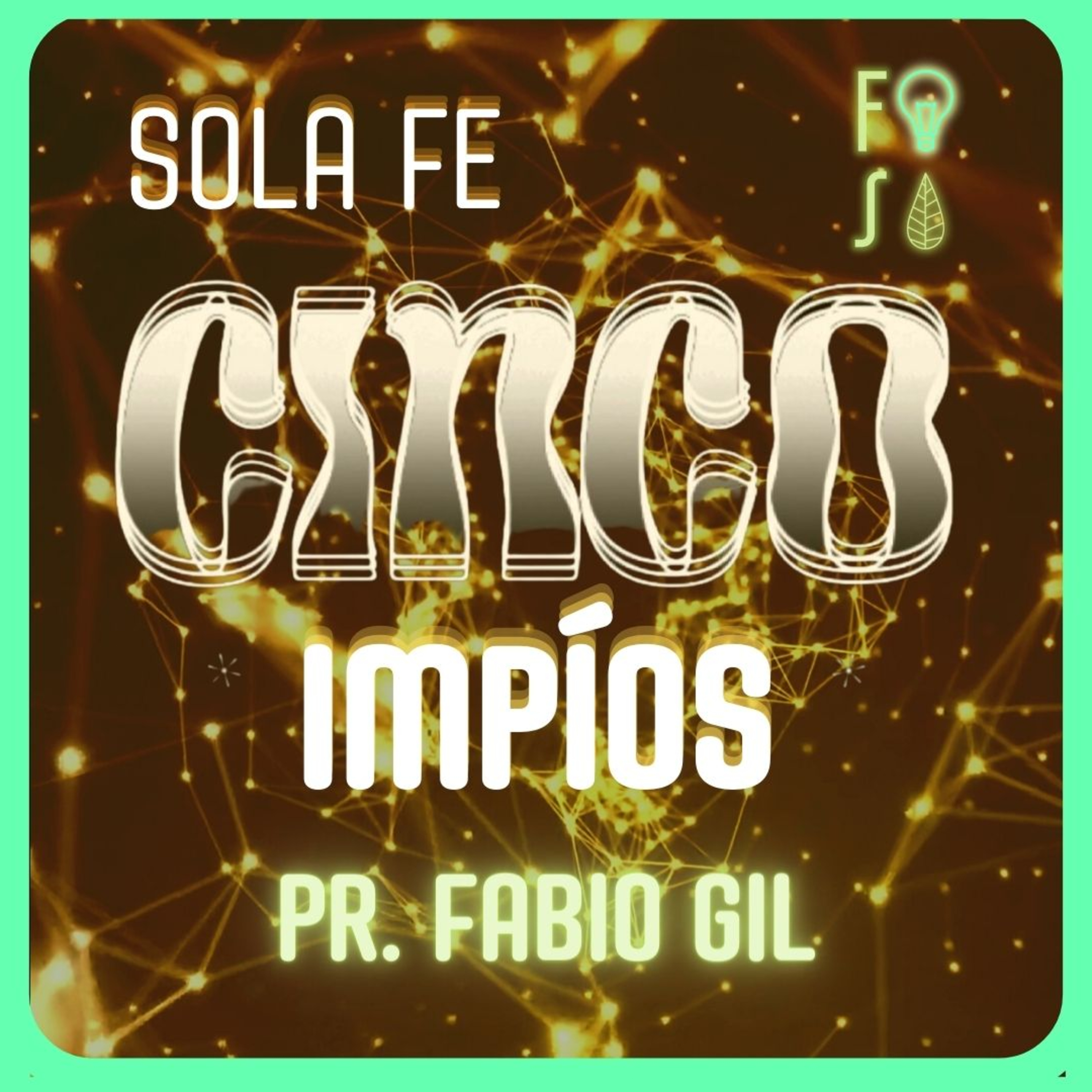 SOLA FE: Reconocernos como IMPÍOS |💡 Fotosíntesis CINCO 5️⃣ | Pastor Fabio Gil episode artwork