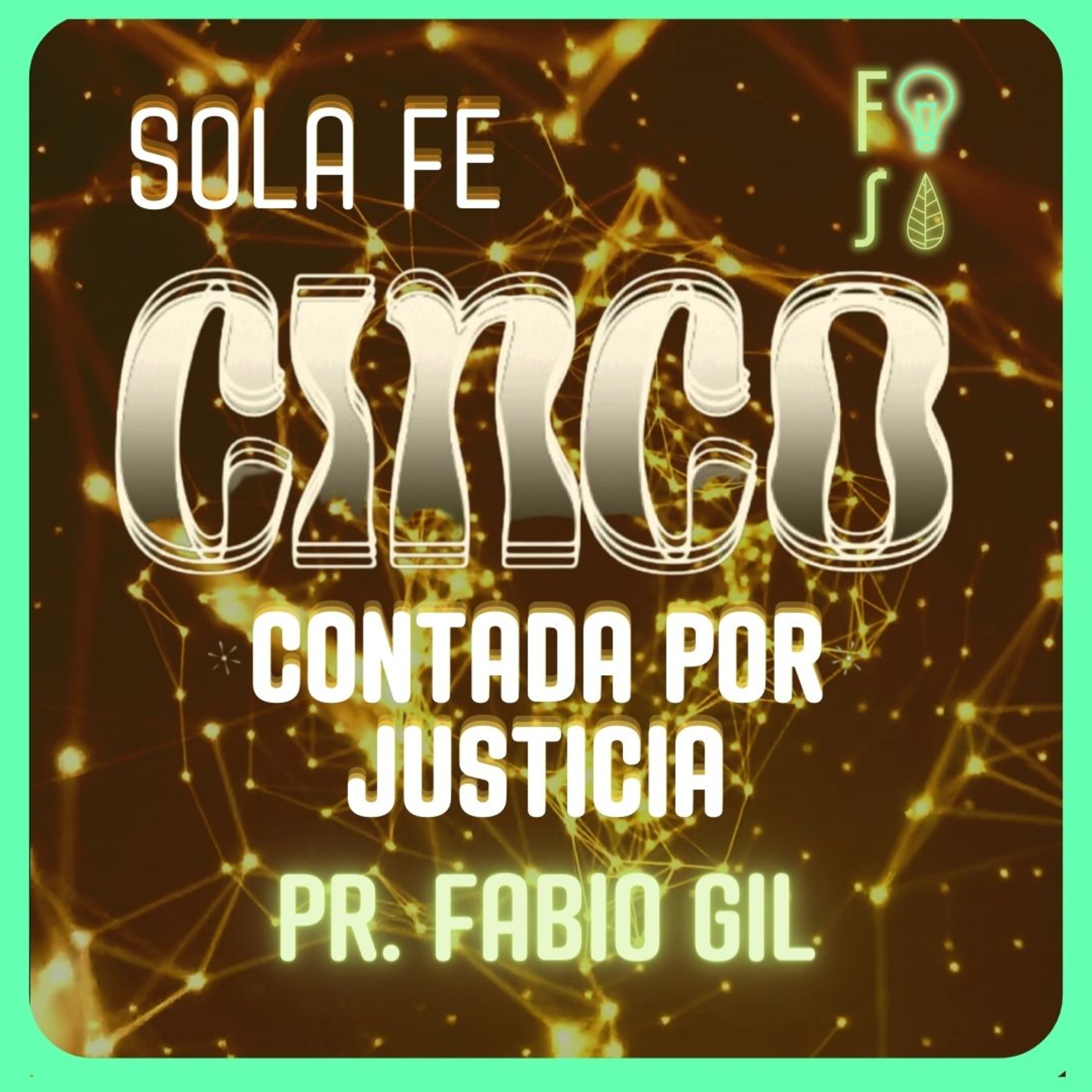 SOLA FE: Contada por JUSTICIA |💡 Fotosíntesis CINCO 5️⃣ | Pastor Fabio Gil episode artwork