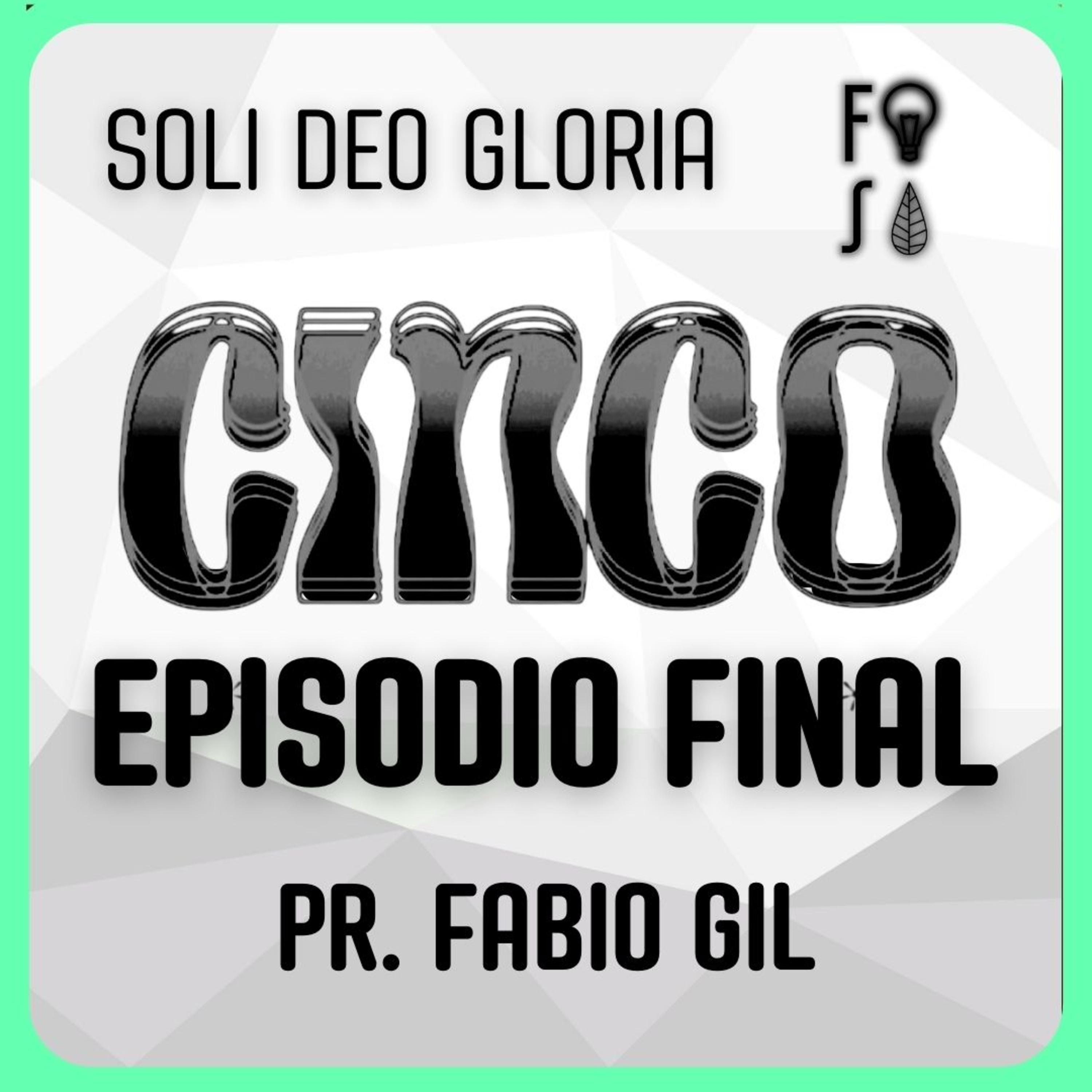 EPISODIO FINAL: ¿Qué es la GLORIA? |💡 Fotosíntesis CINCO 5️⃣ | Pastor Fabio Gil episode artwork