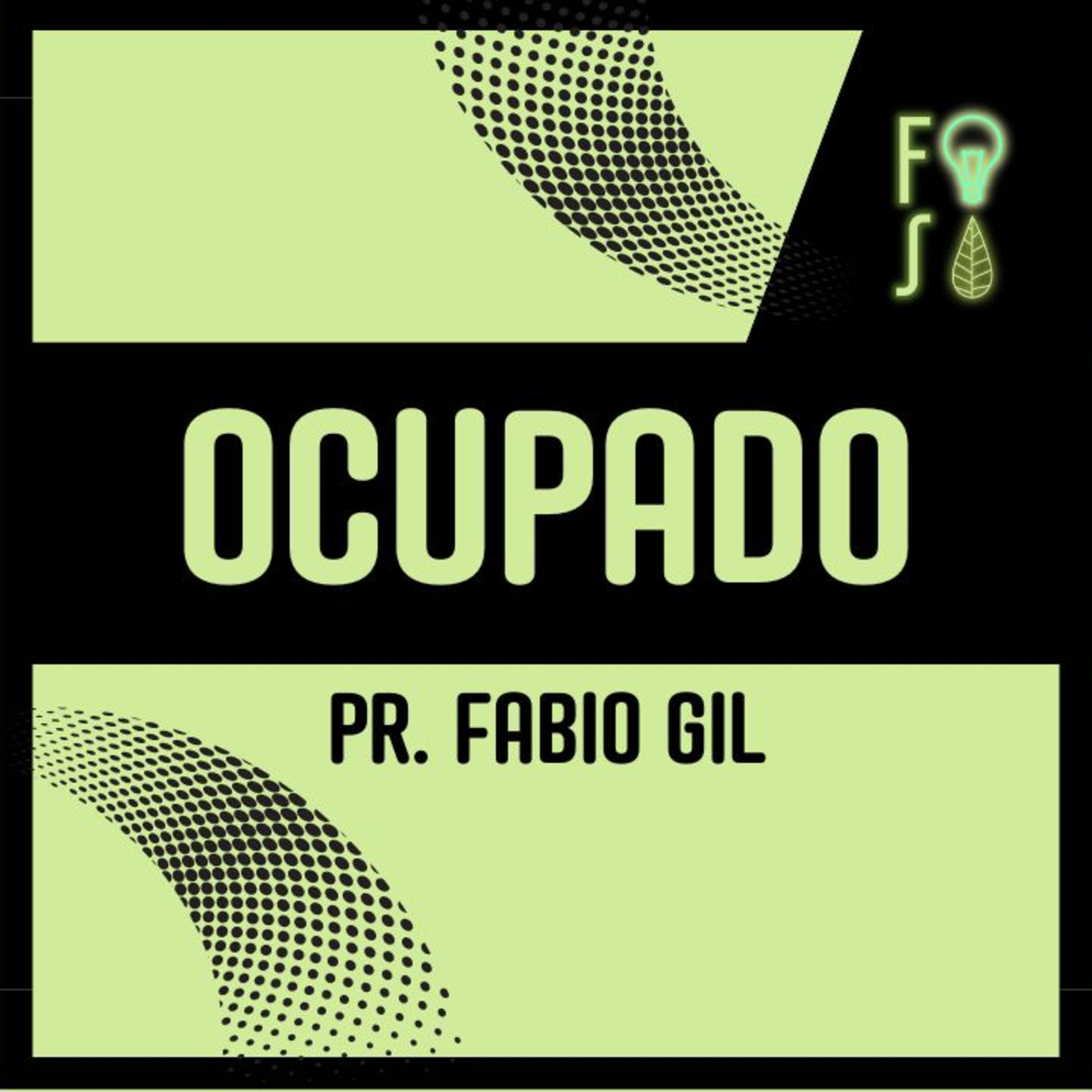 Estar COMPLETO es estar OCUPADO | Pastor Fabio Gil |💡 Fotosíntesis 🌱 episode artwork