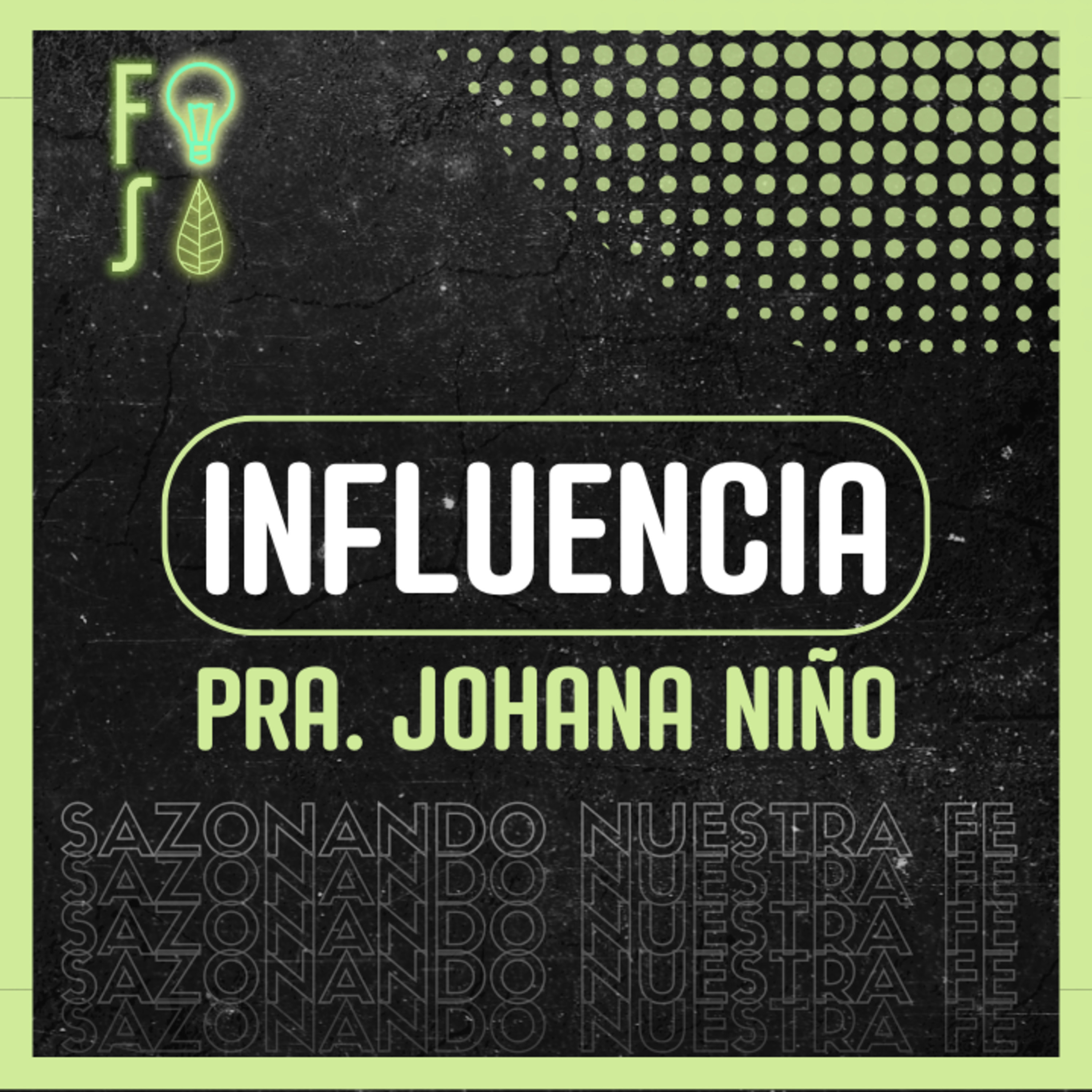 Una FE SAZONADA con INFLUENCIA | Pastora Johana Niño |💡 #Fotosíntesis 🌱 episode artwork