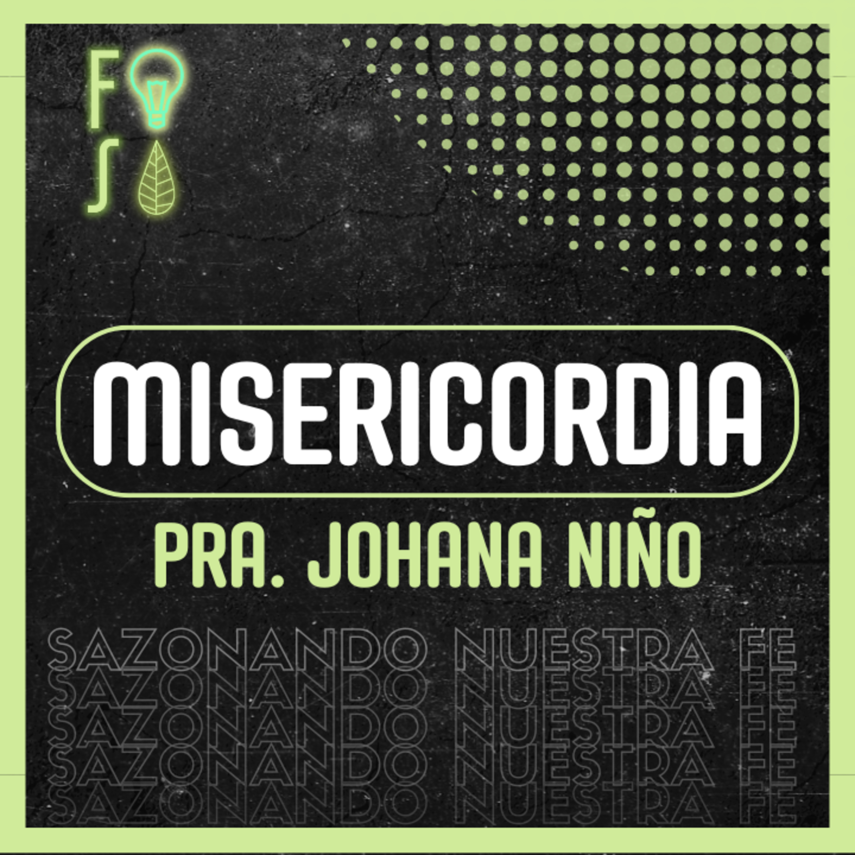 Una FE SAZONADA con MISERICORDIA | Pastora Johana Niño |💡 #Fotosíntesis 🌱 episode artwork