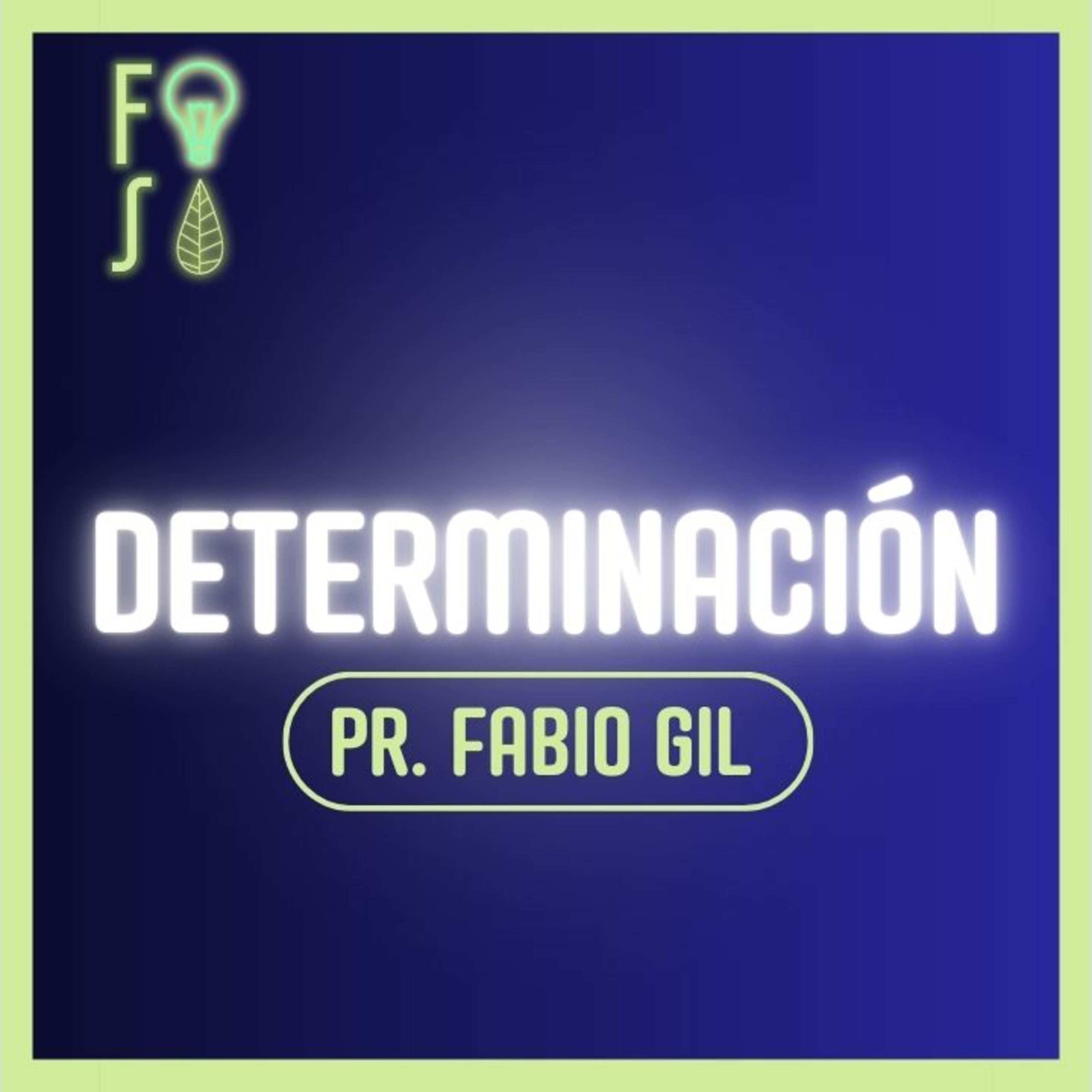 DETERMINACIÓN | Pastor Fabio Gil |💡 #Fotosíntesis 🌱 episode artwork