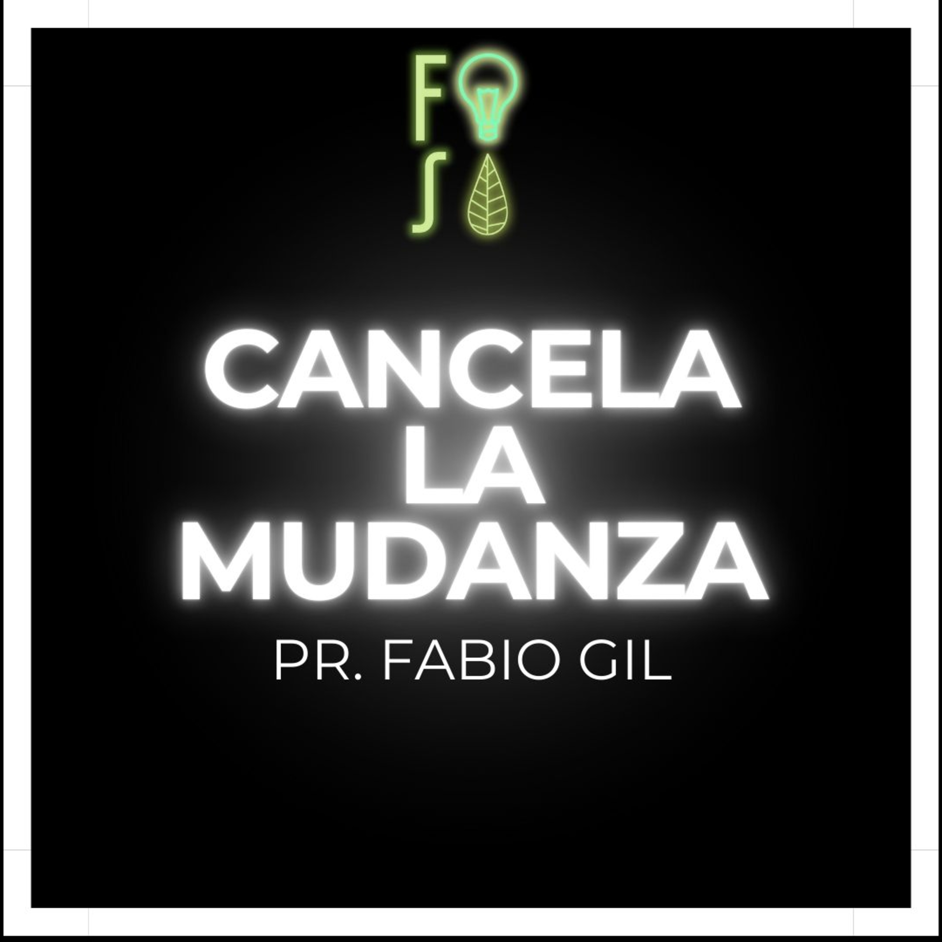 CANCELA LA MUDANZA | Pastor Fabio Gil |💡 #Fotosíntesis 🌱 episode artwork