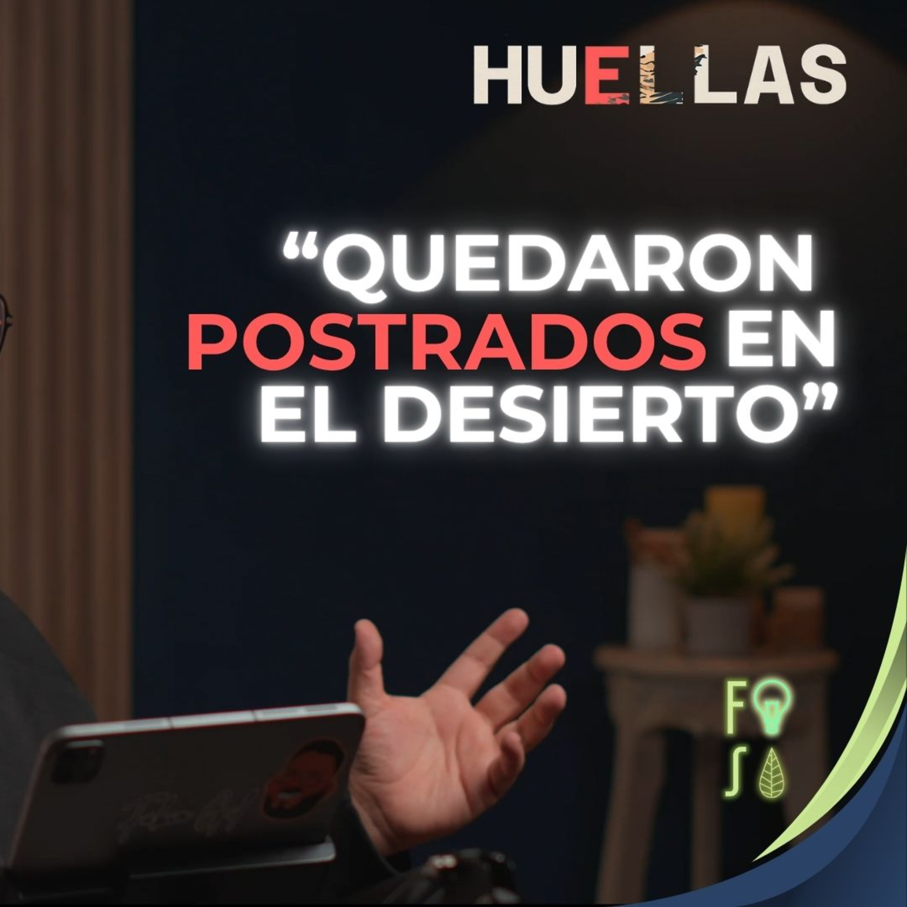 QUEDARON POSTRADOS en el DESIERTO | Pastor Fabio Gil |💡Fotosíntesis - Huellas 👣 episode artwork