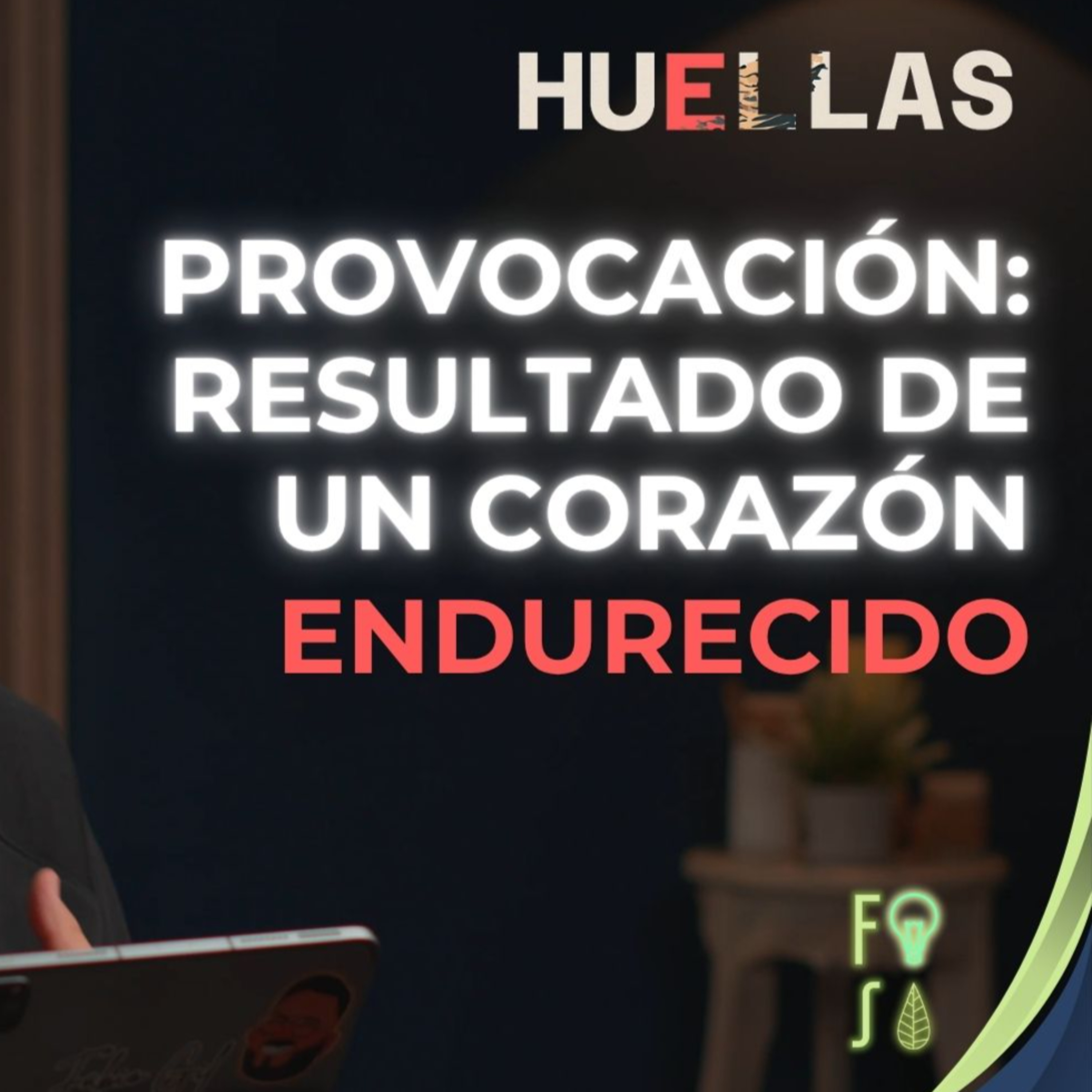 PROVOCACIÓN: RESULTADO de un corazón ENDURECIDO | Pastor Fabio Gil |💡Fotosíntesis - Huellas 👣 episode artwork