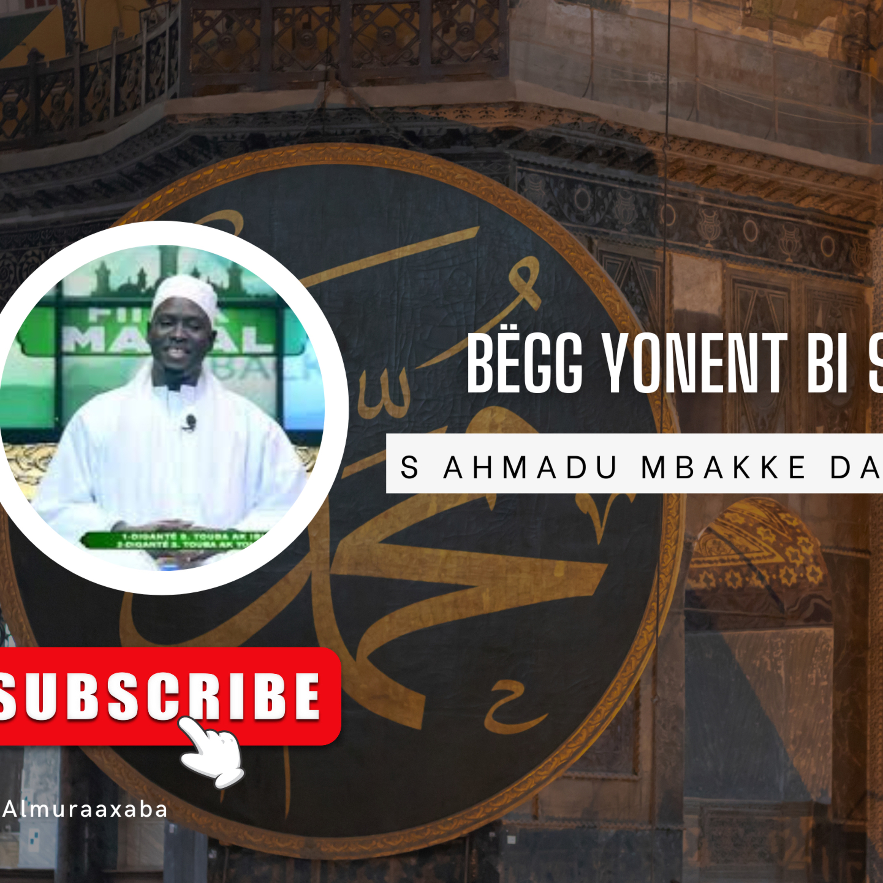 S Ahmadu Mbakke Daaru Muhtii : Bëgg yonnant bi " L'amour du Prophète"