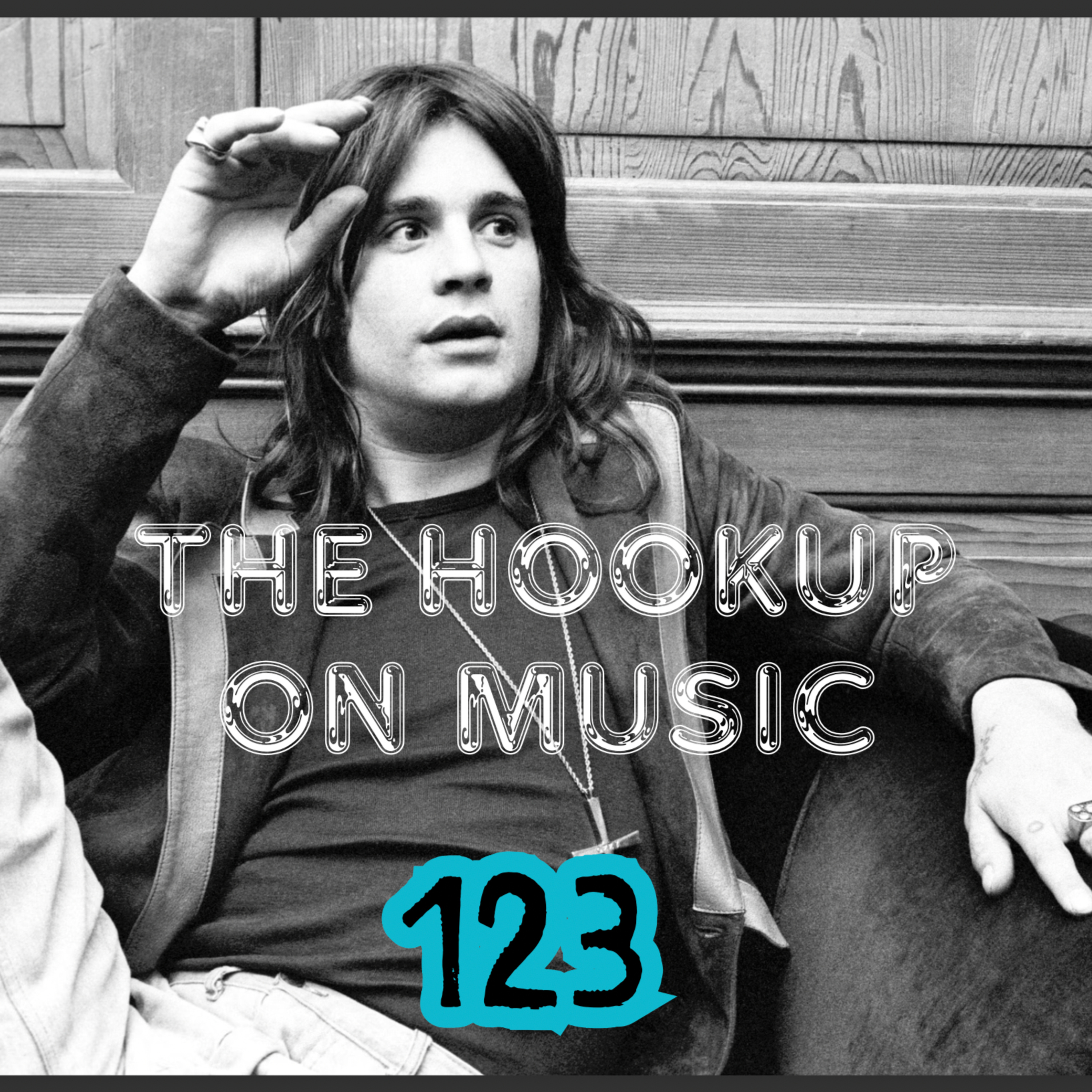 THE HOOKUP ON MUSIC Presents Episode 123: Goodbye To The Prince Of Darkness! (Ozzy, Thoughts, Live Experiences) episode artwork