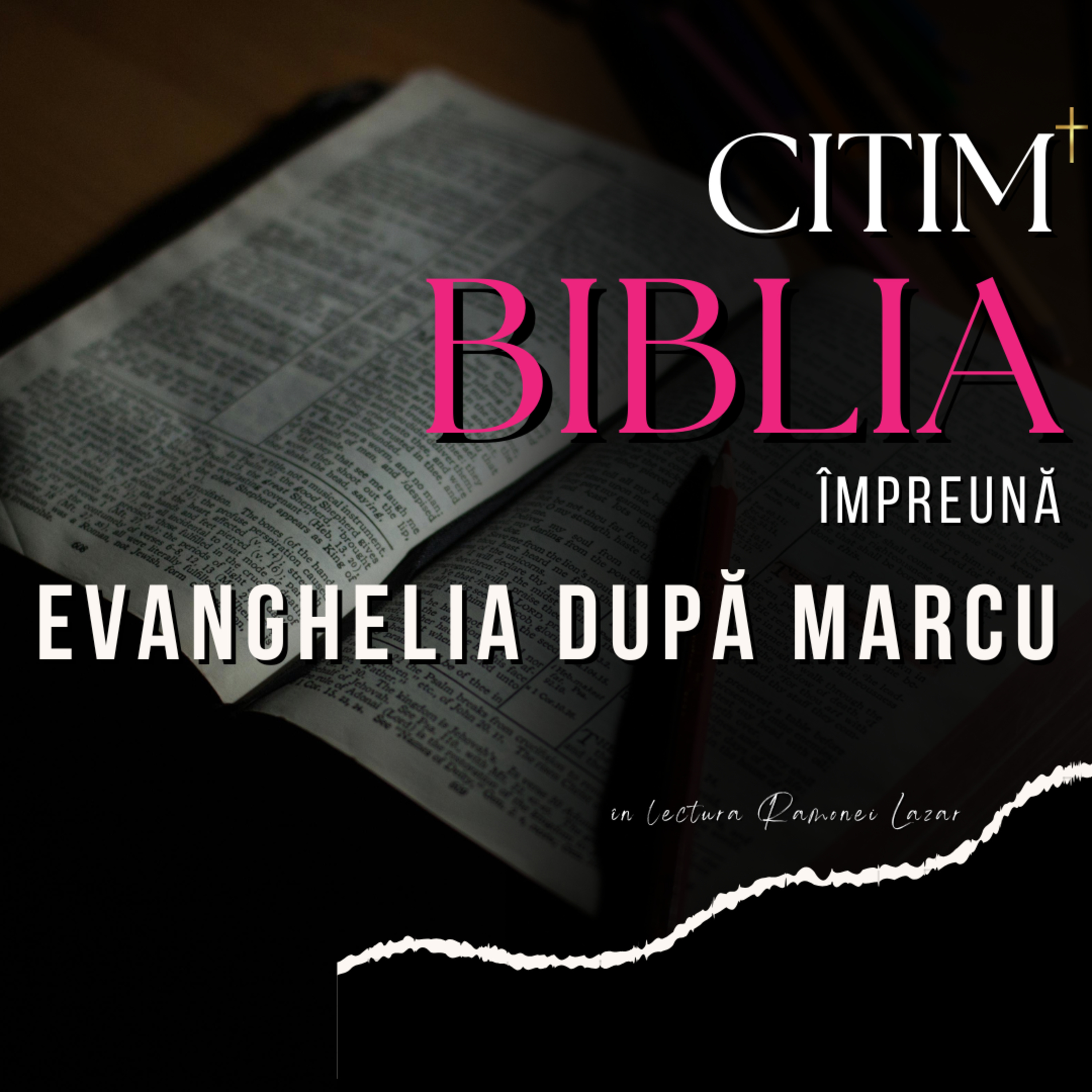 Evanghelia după MARCU - text integral :: în lectura Ramonei Lazar episode artwork
