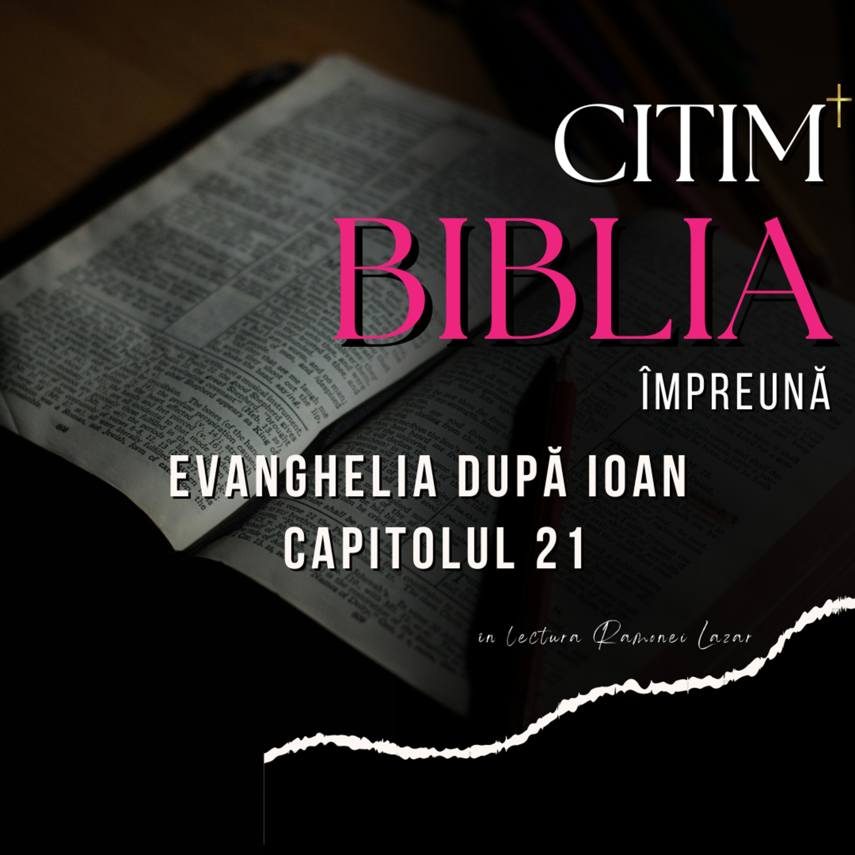 Evanghelia după IOAN - capitolul 21 :: în lectura Ramonei Lazar episode artwork
