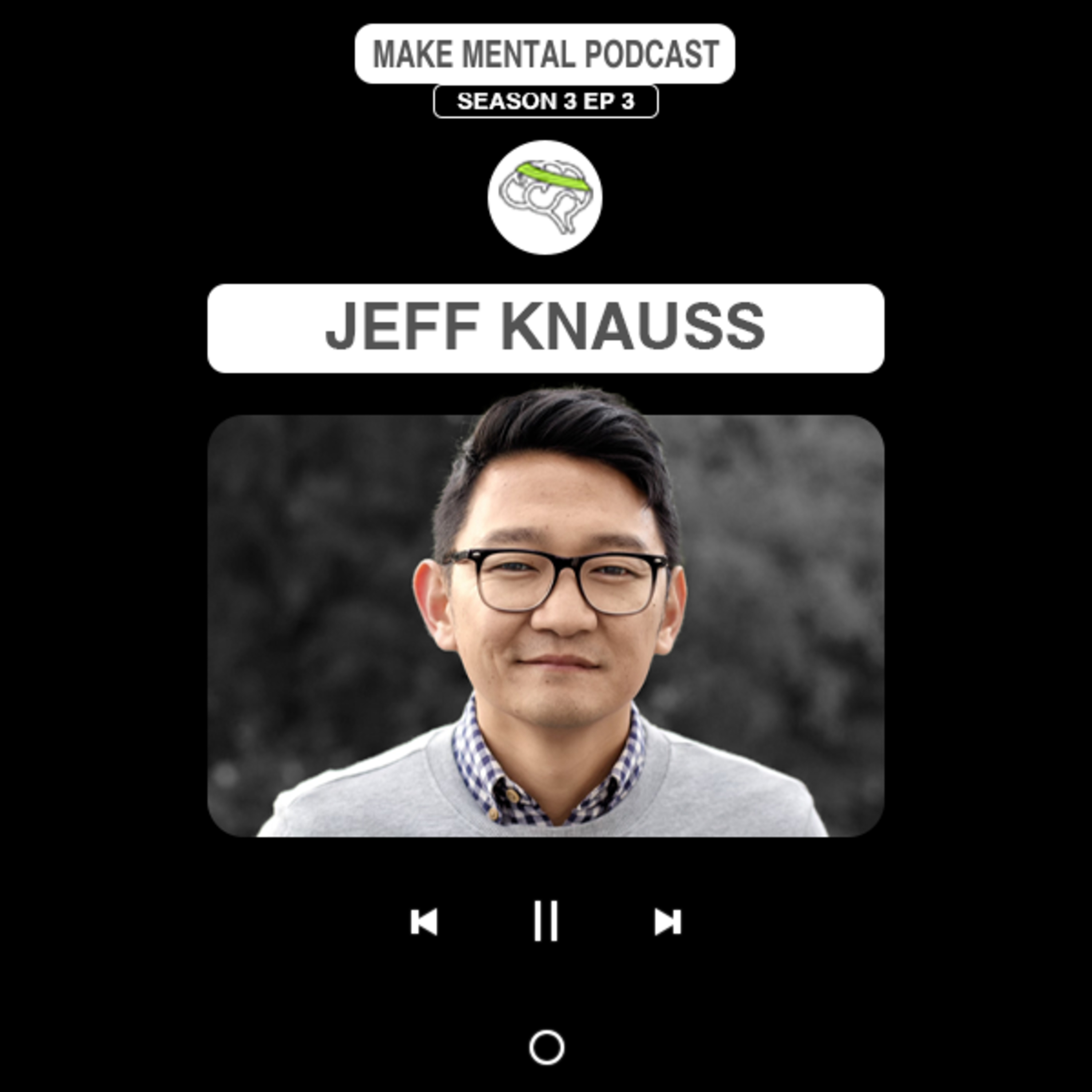 S3 E3 Jeff Knauss: "The Pragmatic Optimist" episode artwork