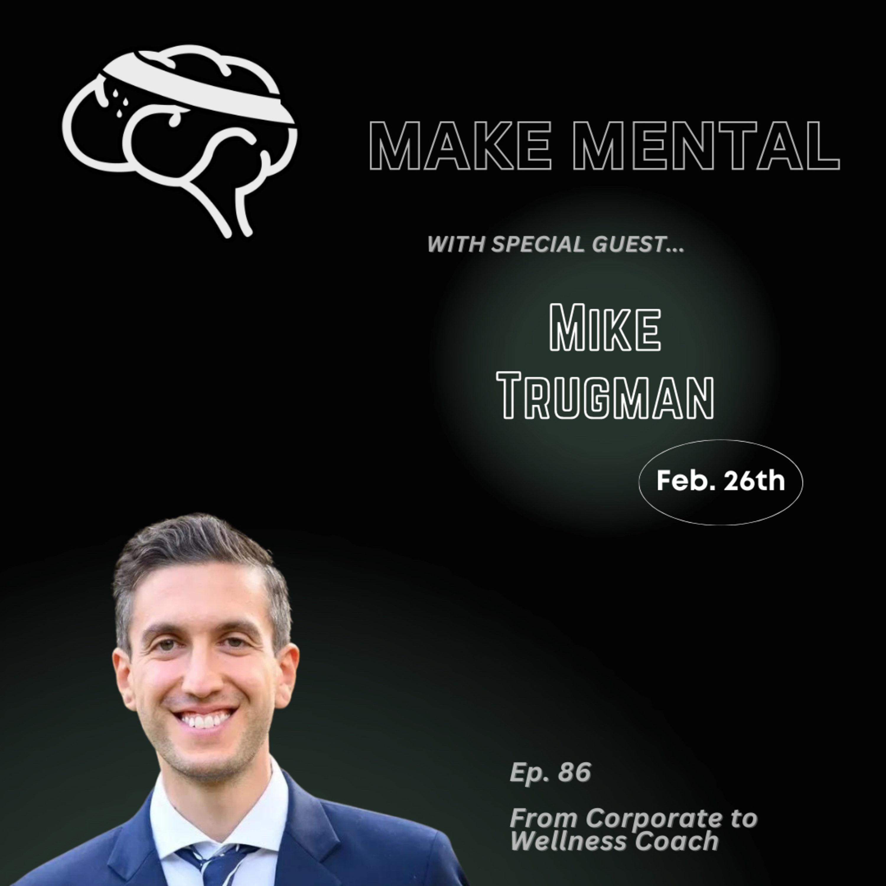 Ep. 86 From Corporate to Life Coach with Mike Trugman episode artwork