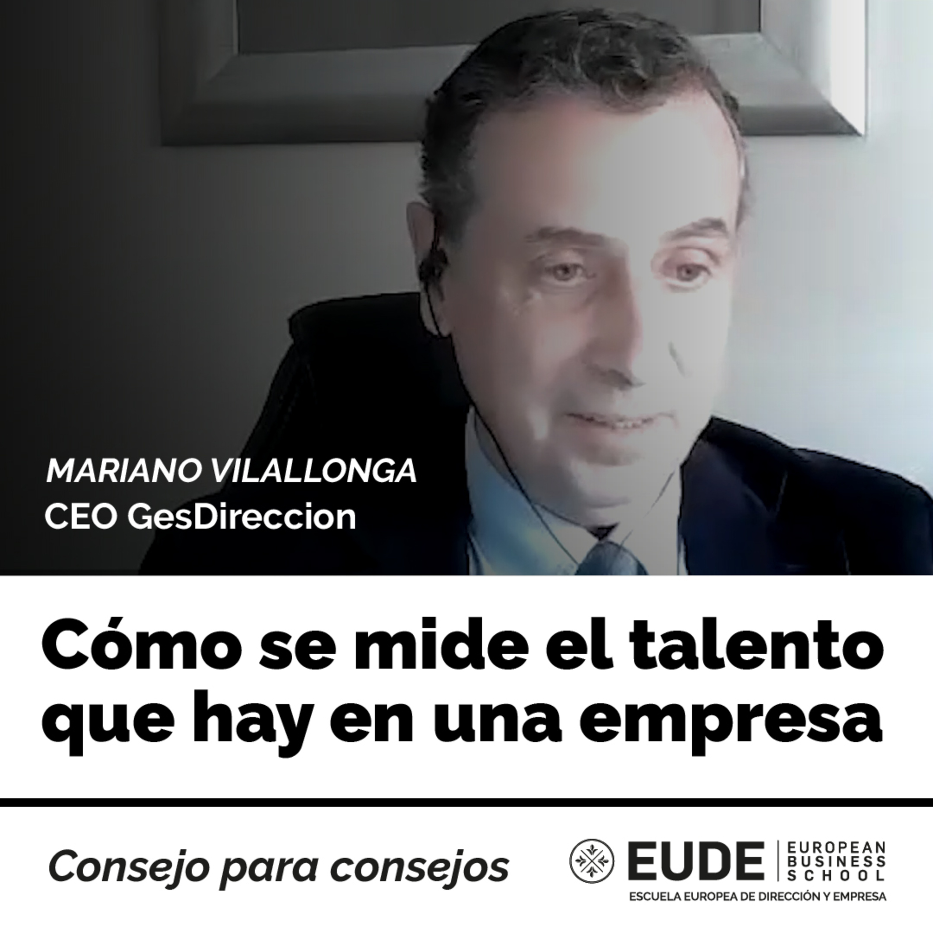 Cómo se mide el talento que hay en una empresa con Mariano Vilallonga de GesDireccion | Diálogo con consejeros #7 episode artwork