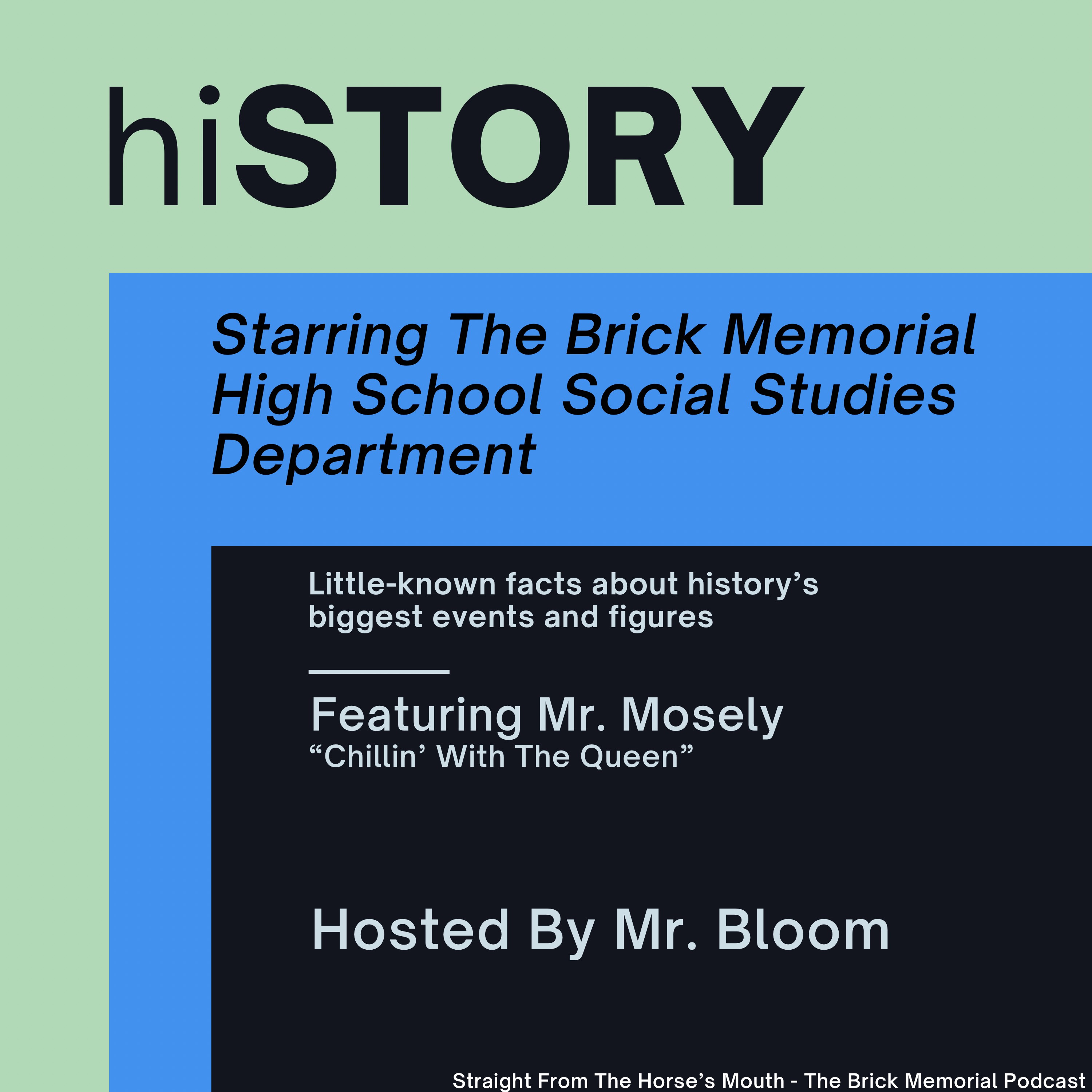 hiSTORY - "Chillin' with the Queen" as told by Mr. Kevin Mosely episode artwork