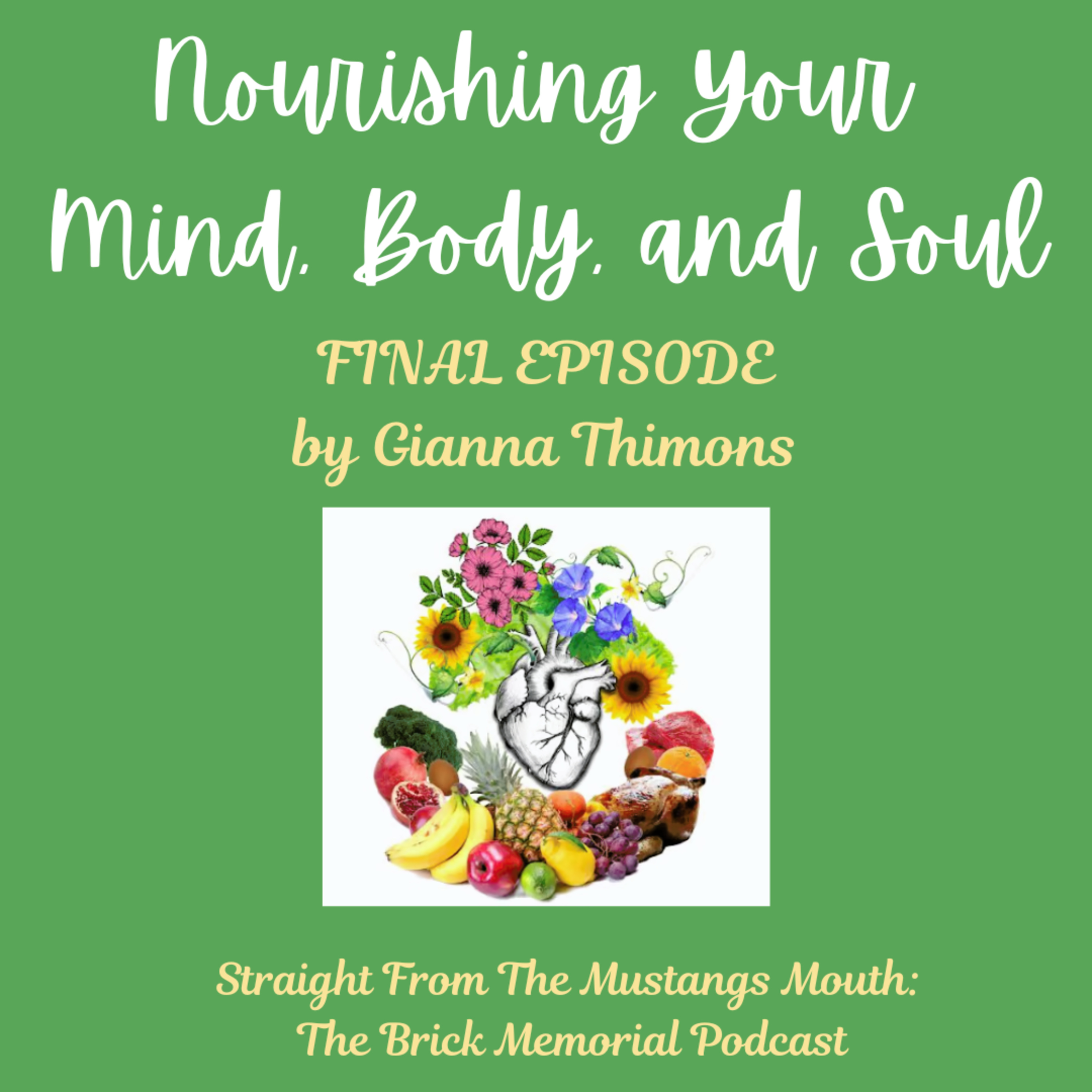 Nourishing Your Mind, Body, & Soul - The Final Episode episode artwork