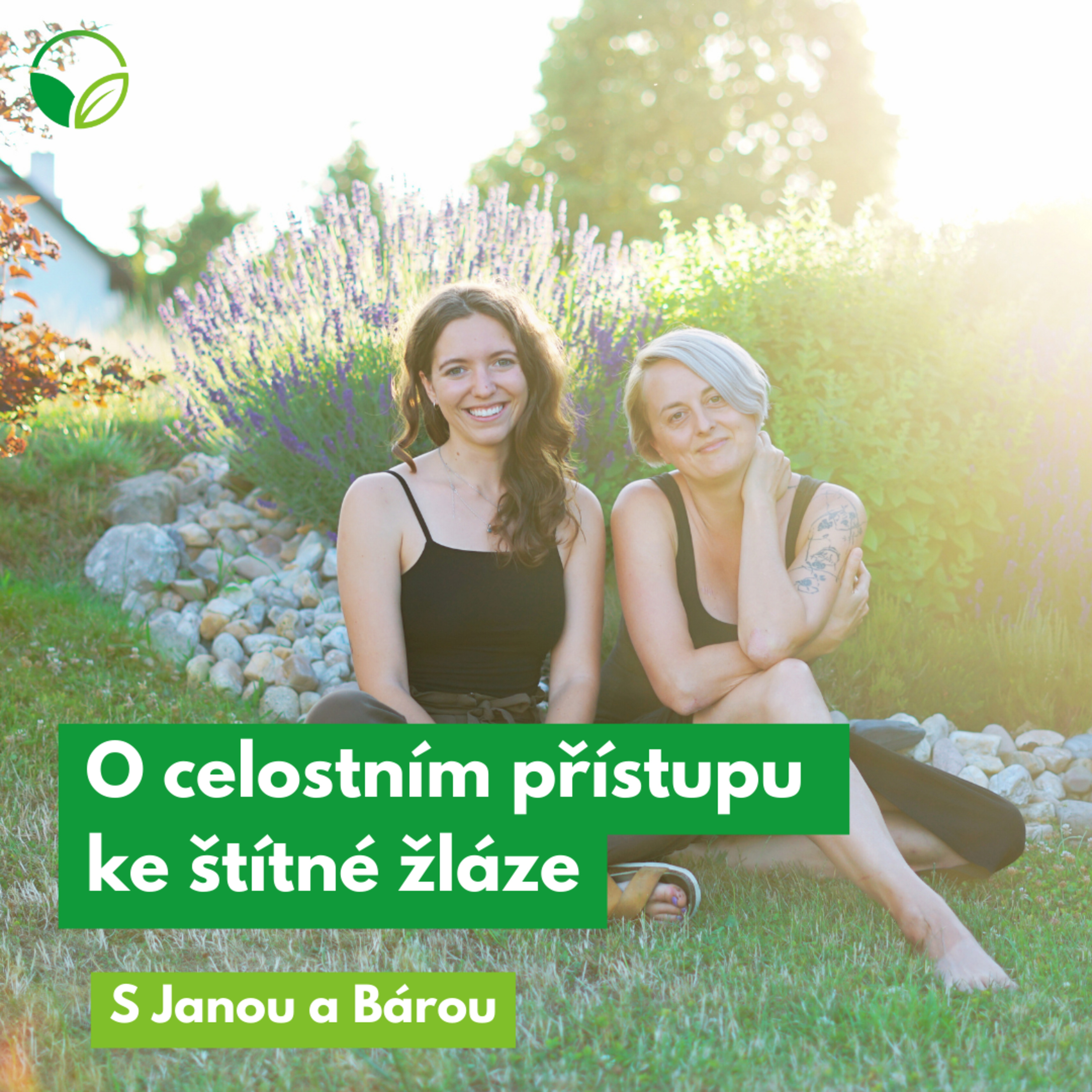 O všem s Janou a Bárou | O celostním přístupu ke štítné žláze
