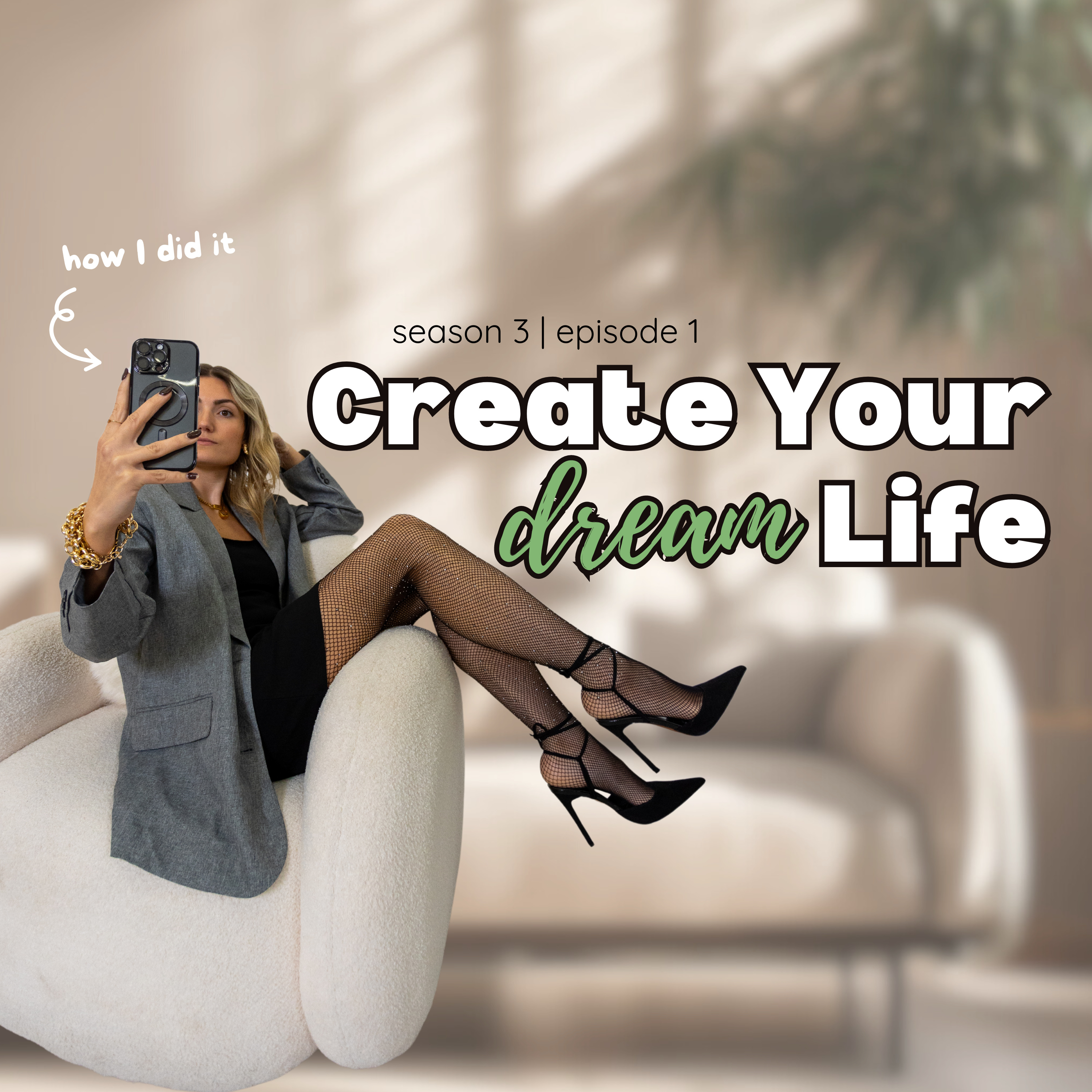 S3| E1: Create and manifest your dream life - how I did it episode artwork