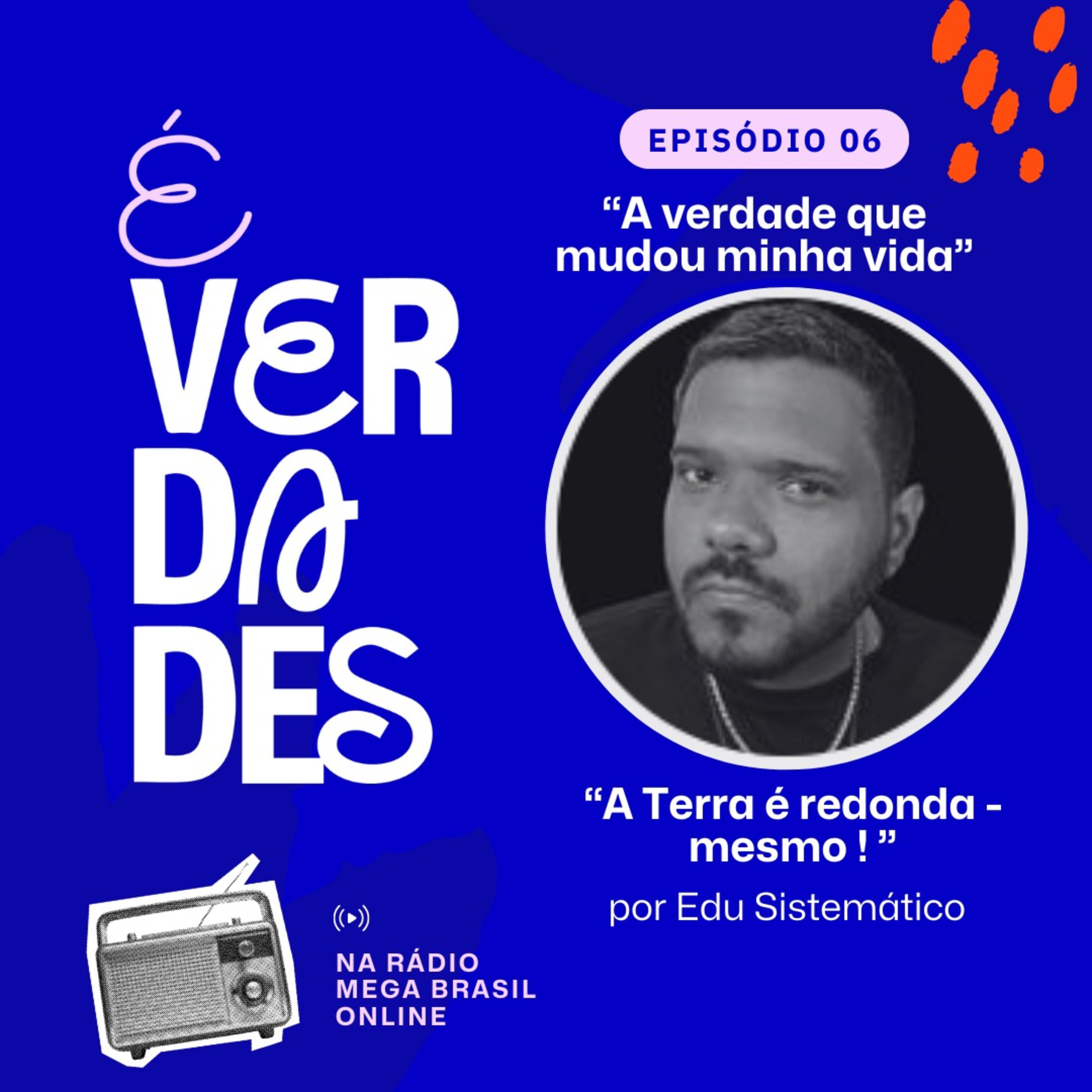 É verdades!