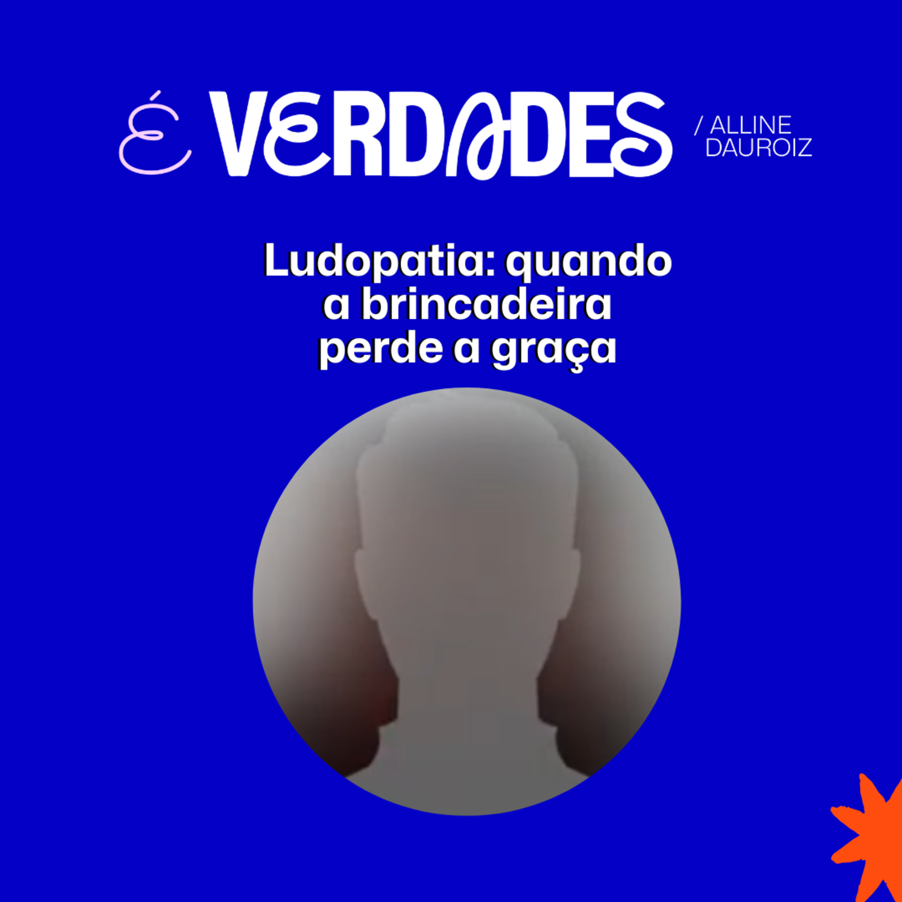É verdades!