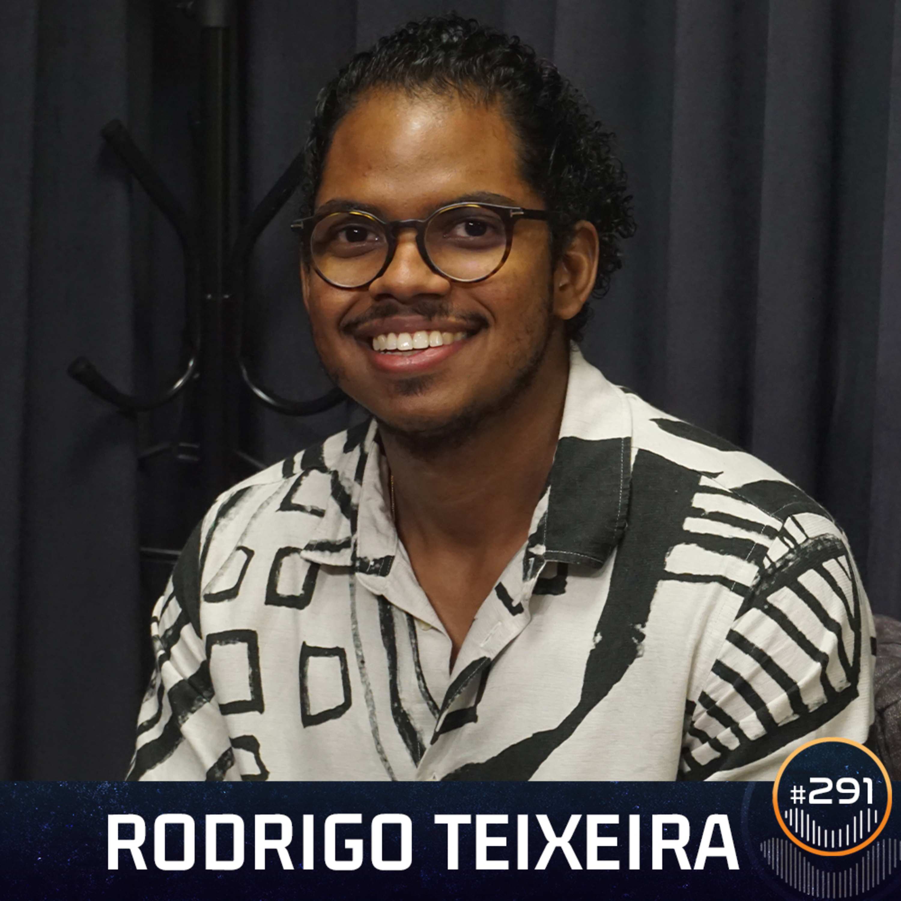 #291 - Rodrigo Teixeira