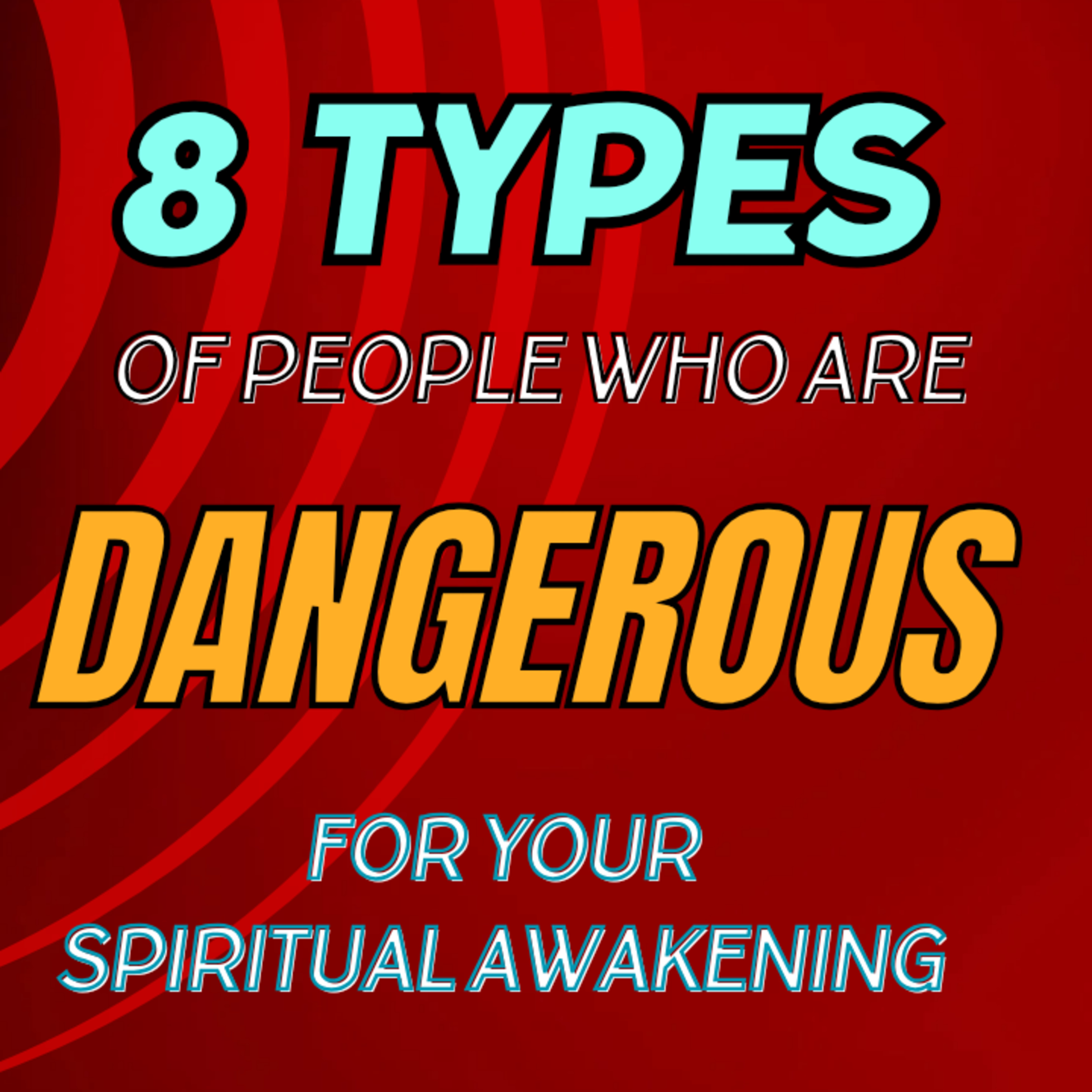 S1 E33. 8 types of people who are dangerous for your spiritual awakening. episode artwork