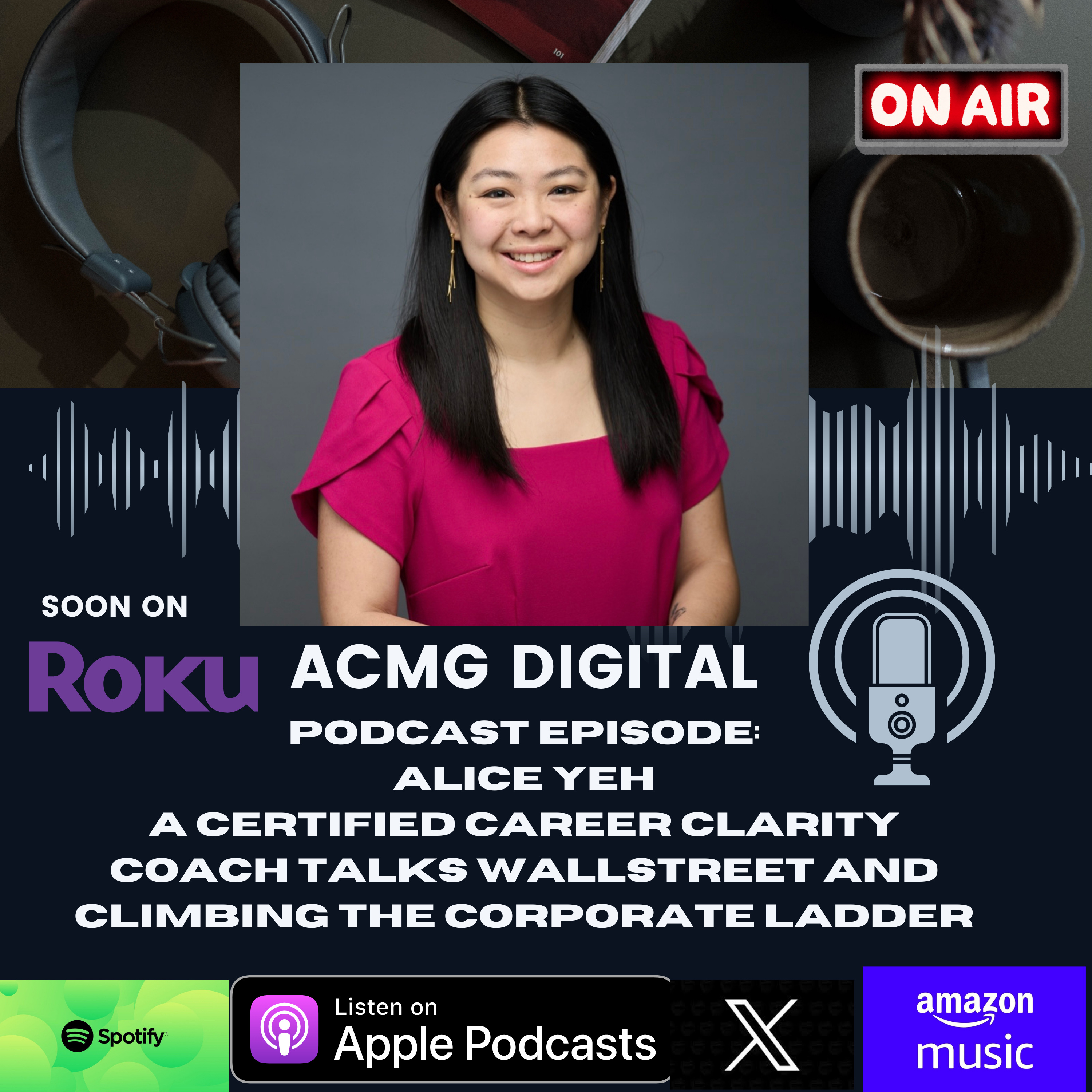 Podcast Guest: Alice Yeh Talks Wall Street, Silicon Valley and Climbing The Corporate Ladder.