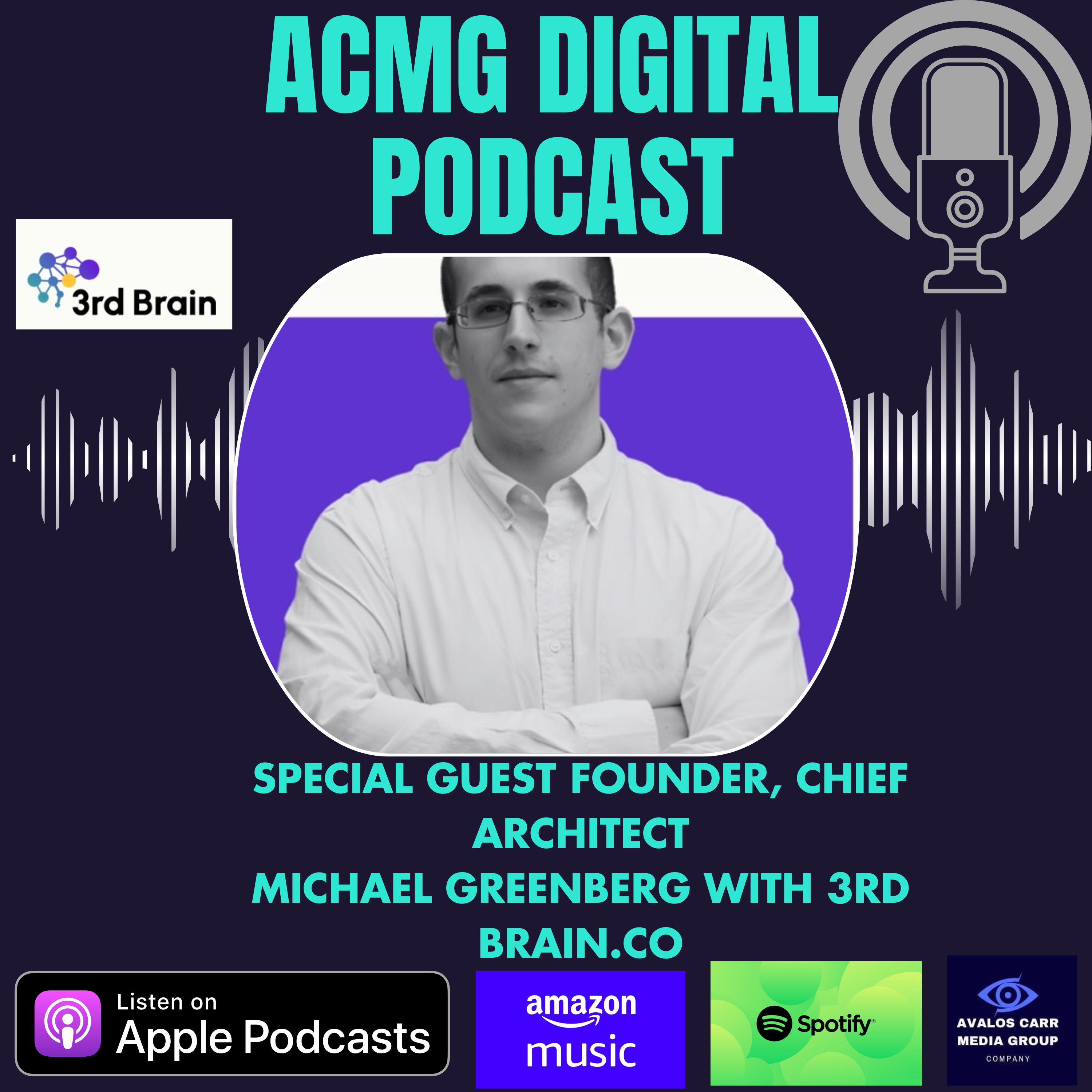 Special Podcast Guest: Michael Greenberg, Founder and Chief Architect of 3rd Brain Co Talks Ai episode artwork