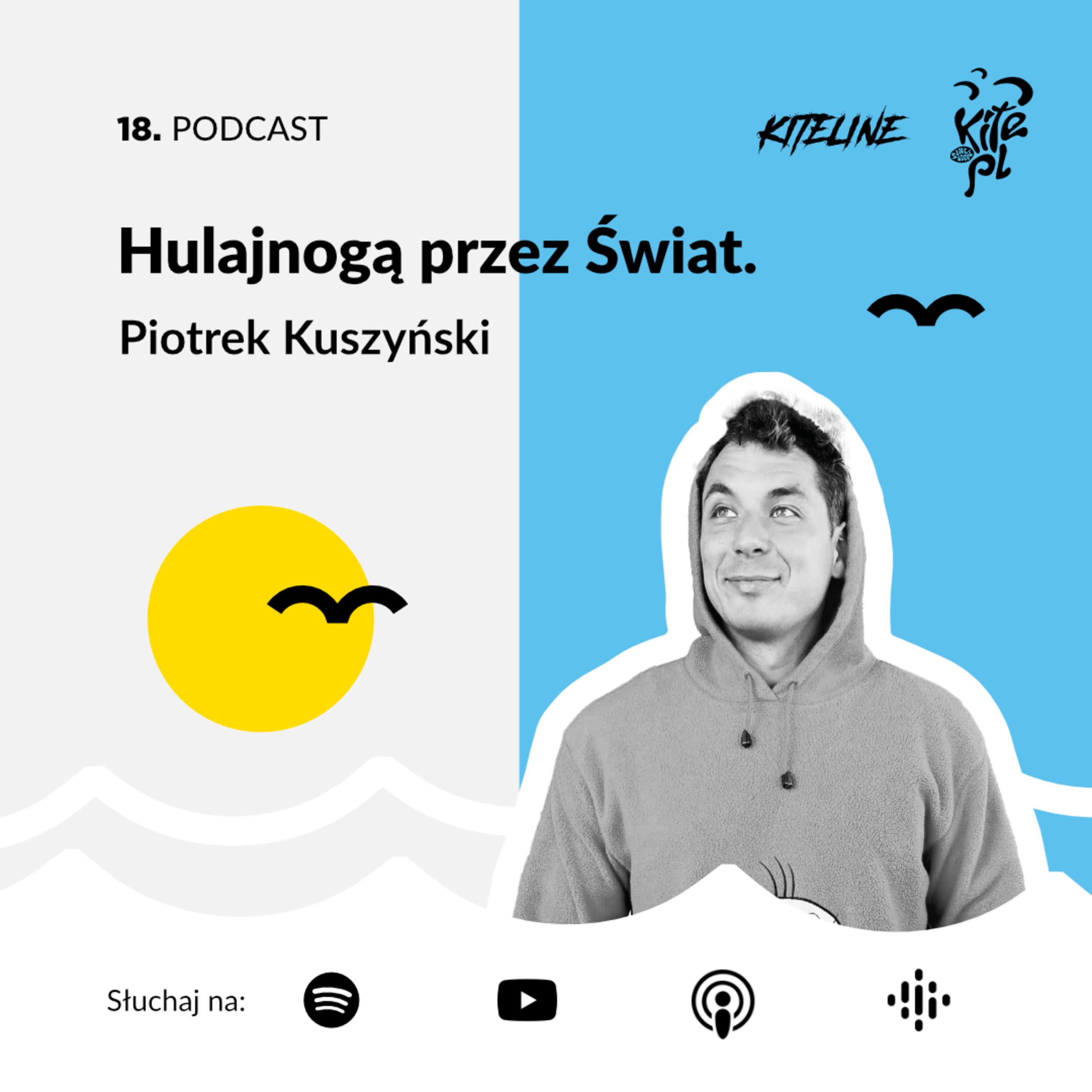 18. Hulajnogą przez Świat. Piotr Kuszyński episode artwork