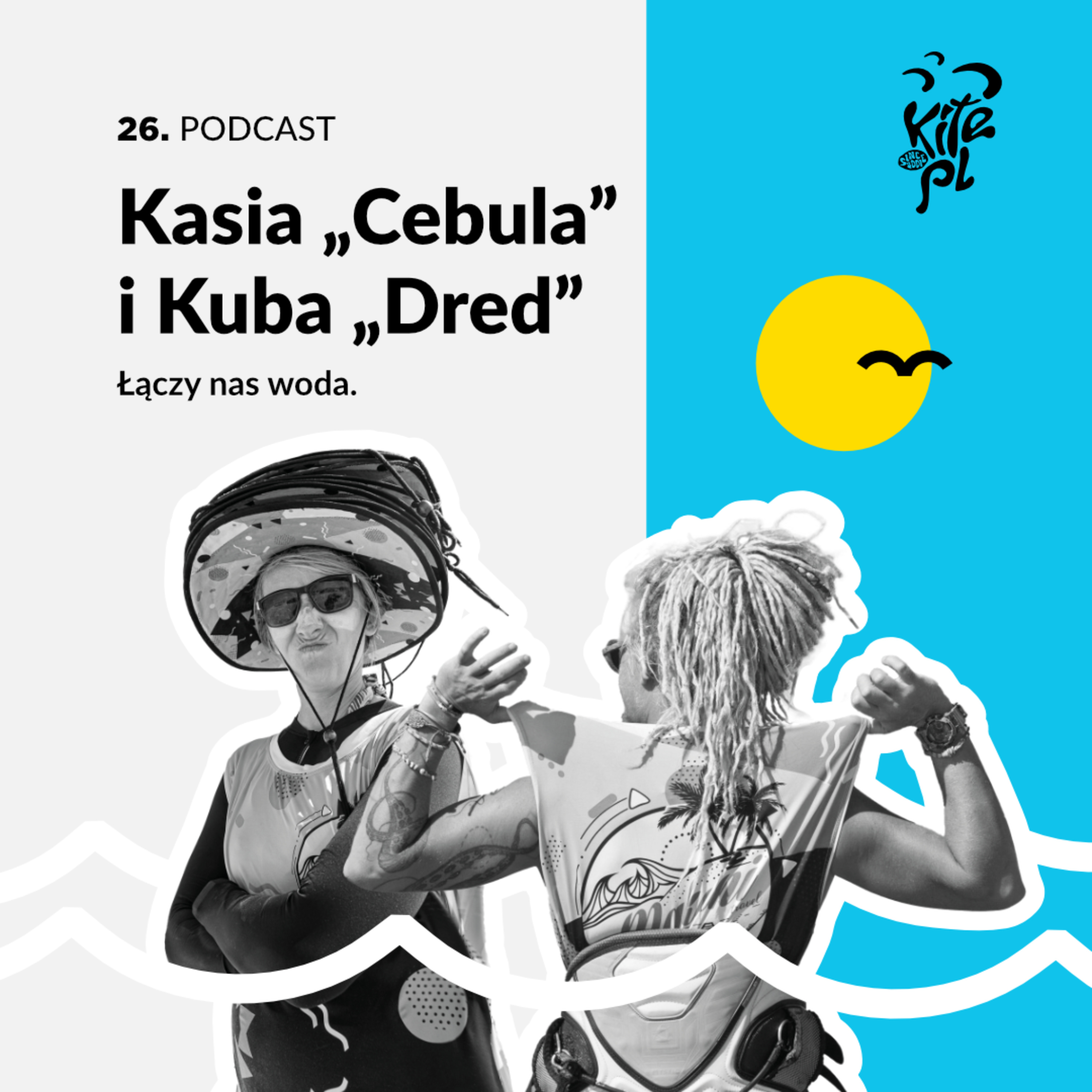 26. Frytki, konserwy, kitesurfing bez przerwy. Kasia "Cebula" i Kuba "Dred". episode artwork
