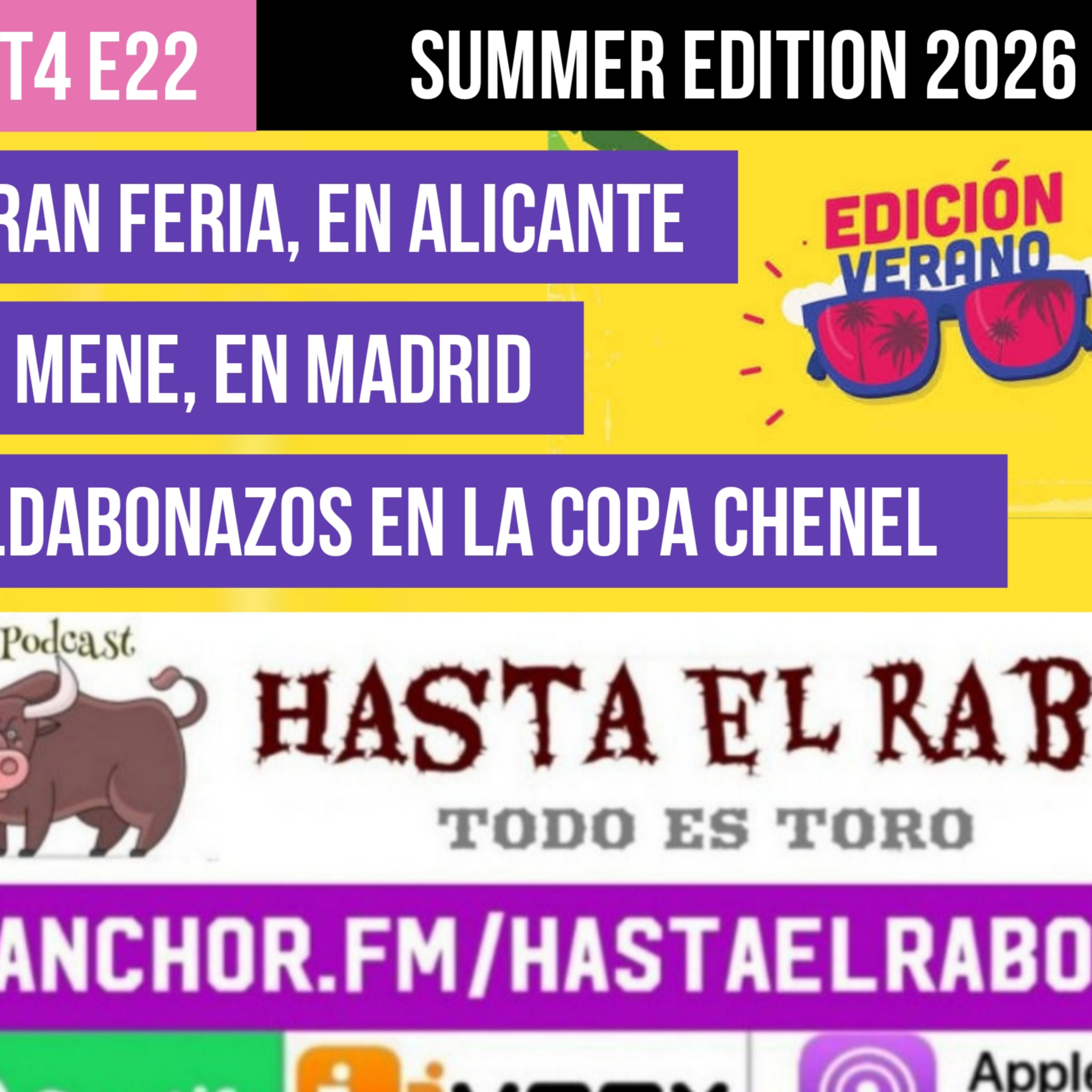 T4 E22 EDICIÓN DE VERANO  GRAN FERIA EN ALICANTE...  ALDABONAZOS EN LA COPA CHENEL...  EL MENE, EN LAS VENTAS... #PODCAST HASTA EL RABO TODO ES TORO episode artwork