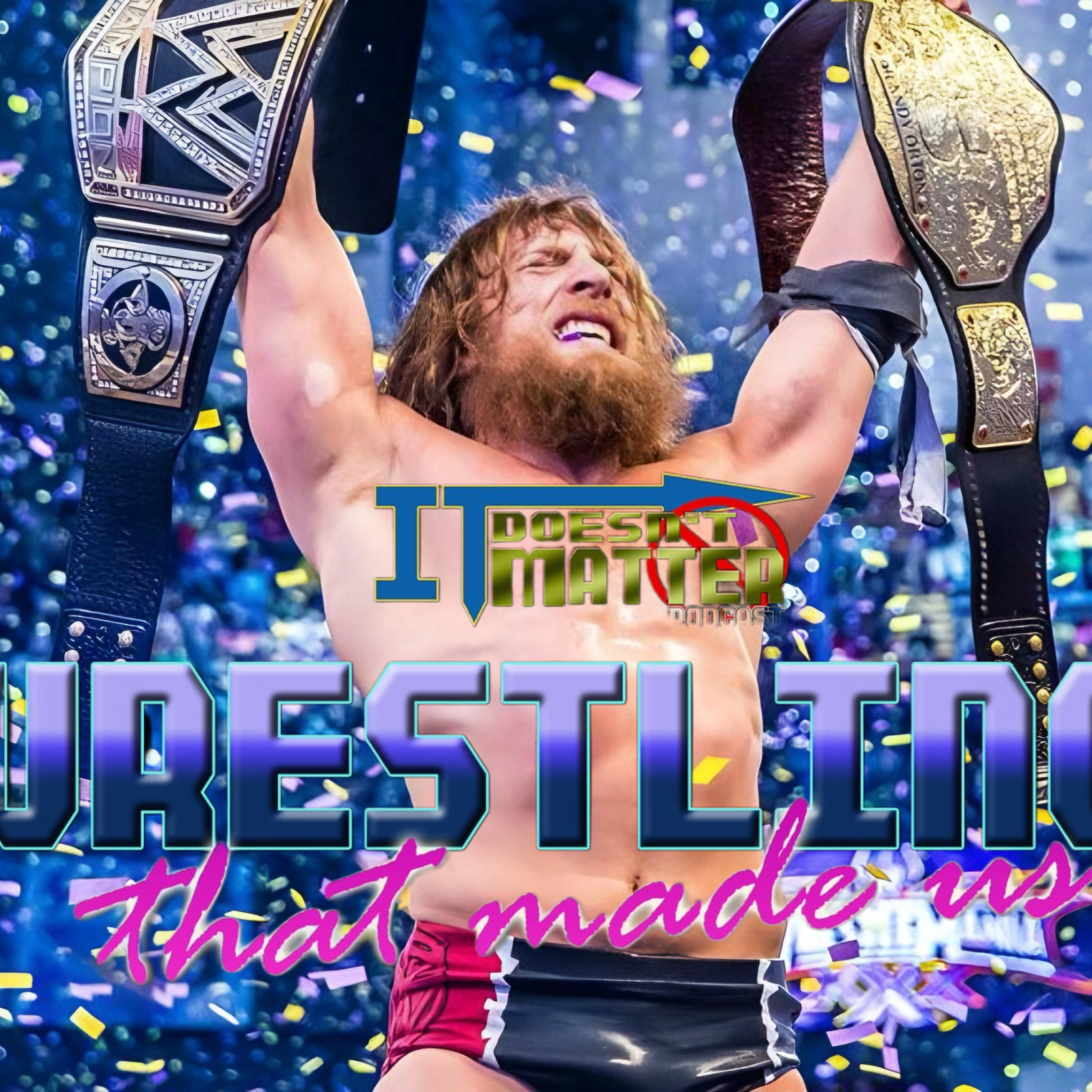 Wrestling That Made Us: Daniel Bryan vs Batista vs Randy Orton! episode artwork