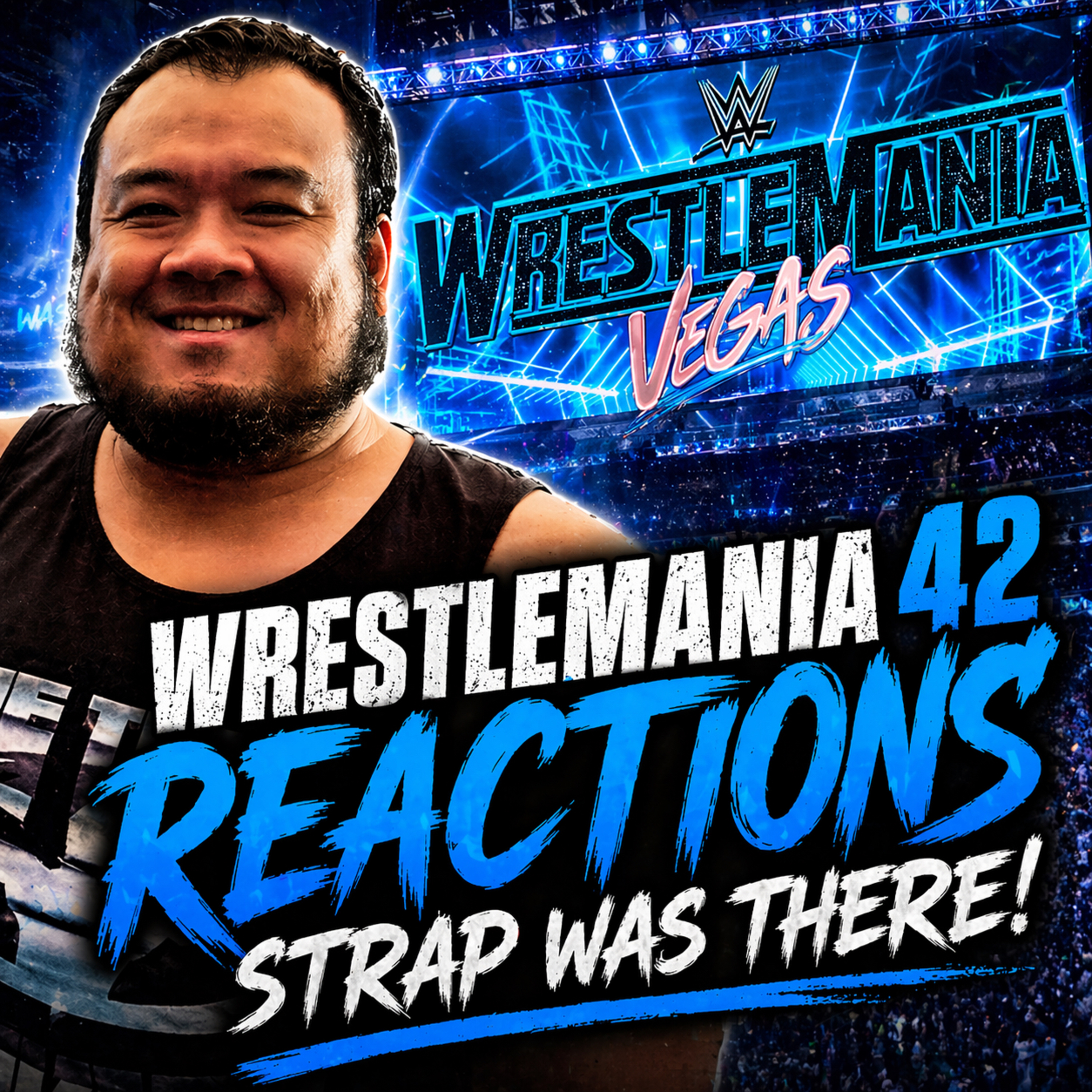 Wrestlemania 42 Reactions: Strap Was There!!