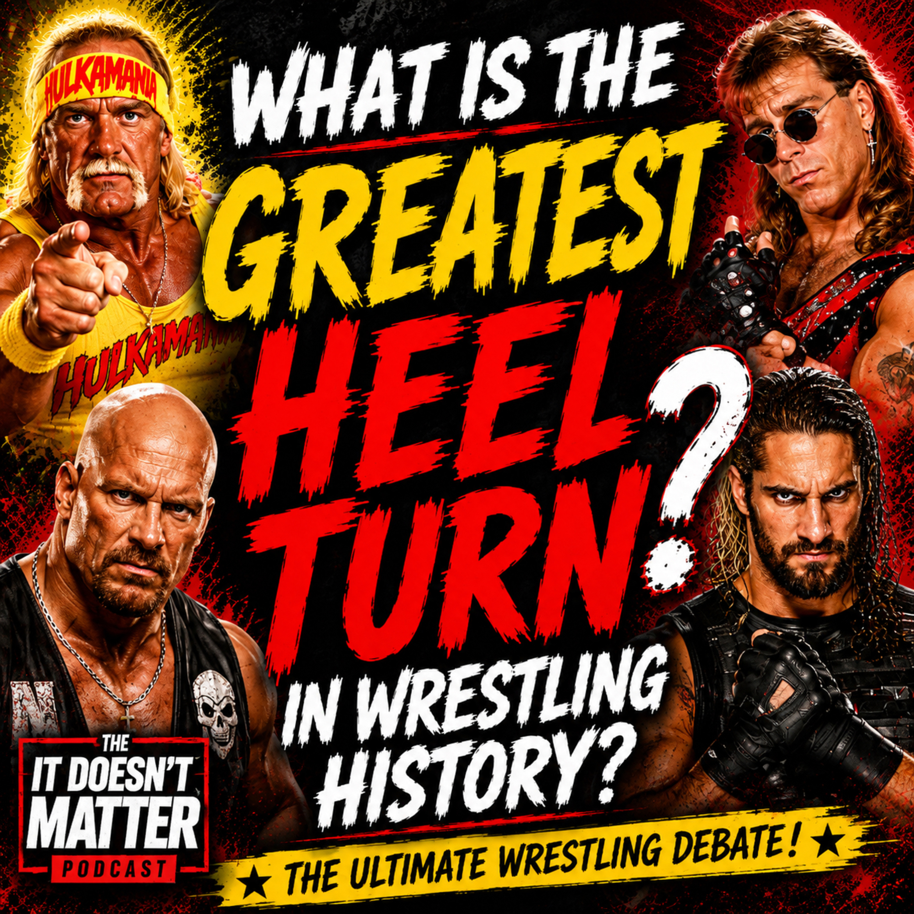What Is the Greatest Heel Turn in Wrestling History?  episode artwork