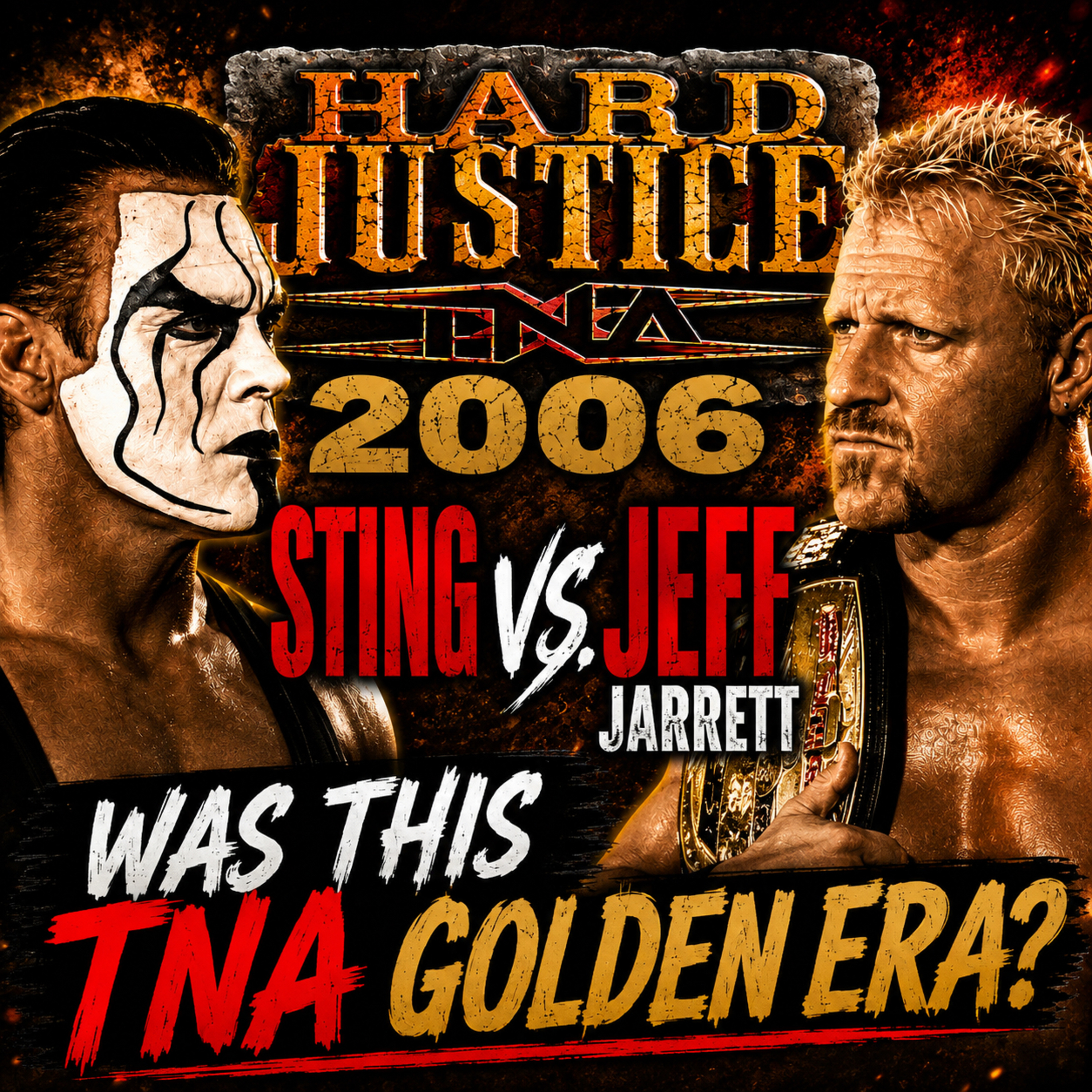 TNA Hard Justice 2006: Was This TNA's Golden Era?? episode artwork