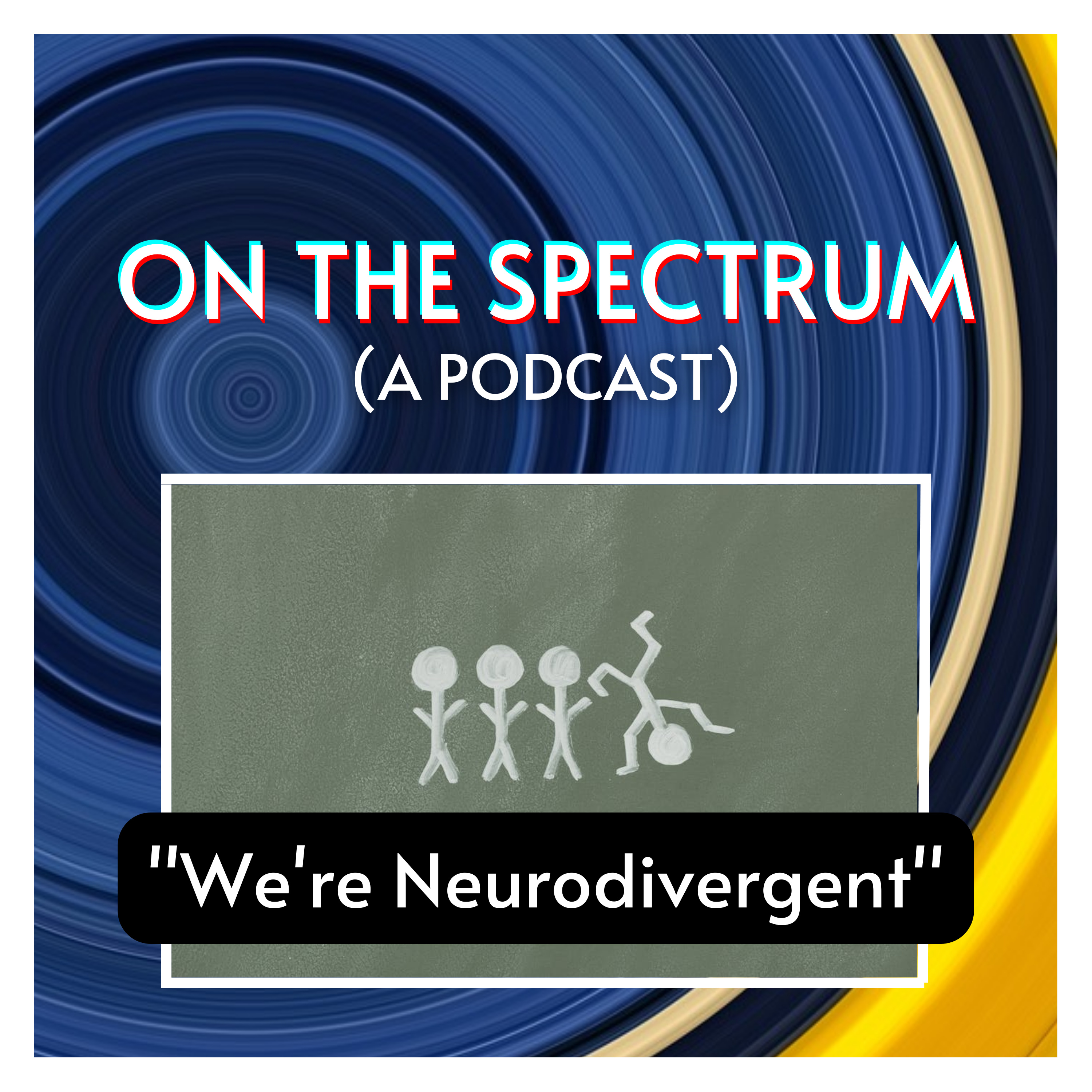 "We're Neurodivergent" - The Autism Community, The Spectrum, and Confirmation Bias - Episode 20 episode artwork