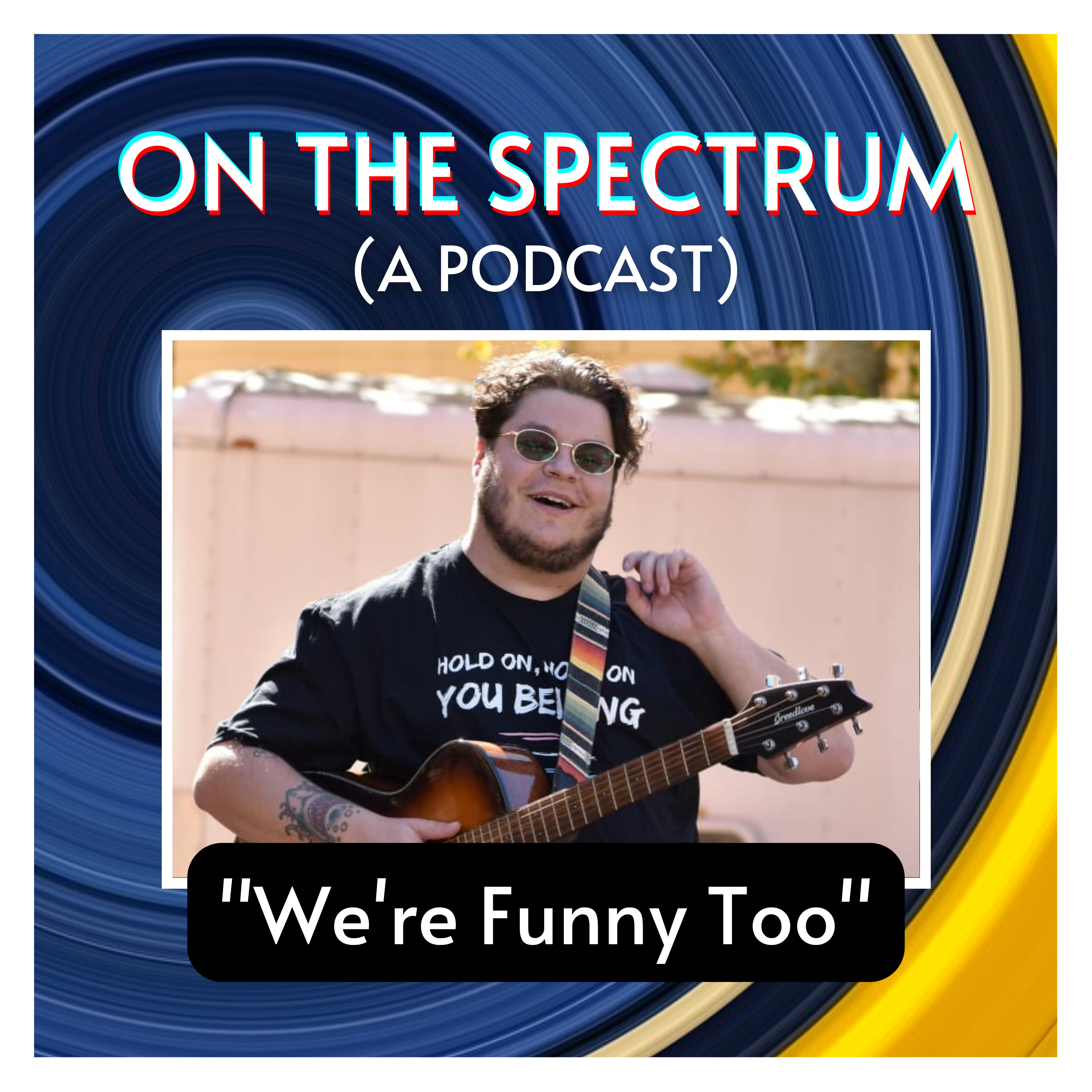 "We're Funny Too" - Special Guest: Richie Oliver - Comedy, Improv, and Performing with Autistic Peers episode artwork