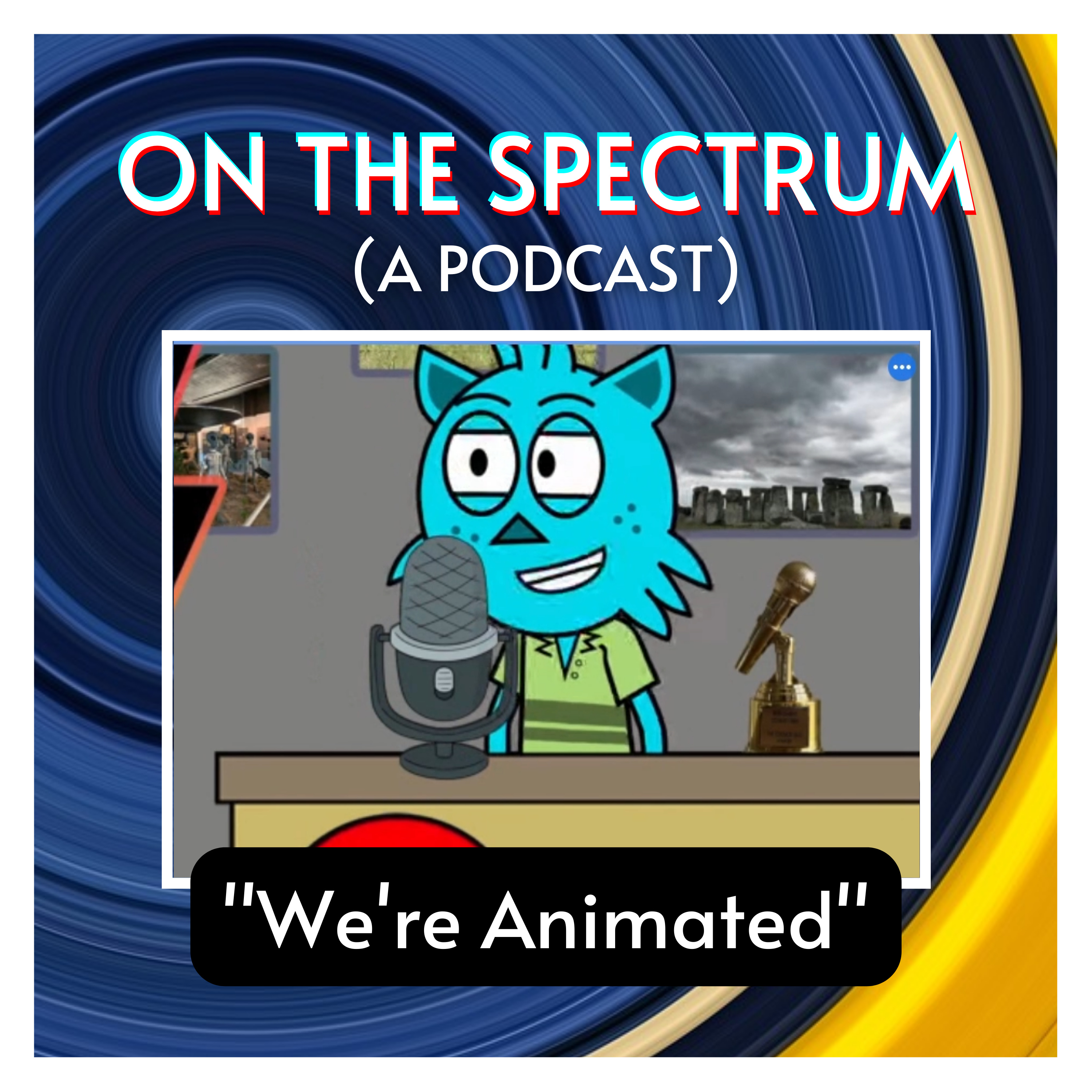 "We're Animated" - Special Guest: Static Radio - Entertainment, Radio, Improv, and Comedy - Episode 25 episode artwork