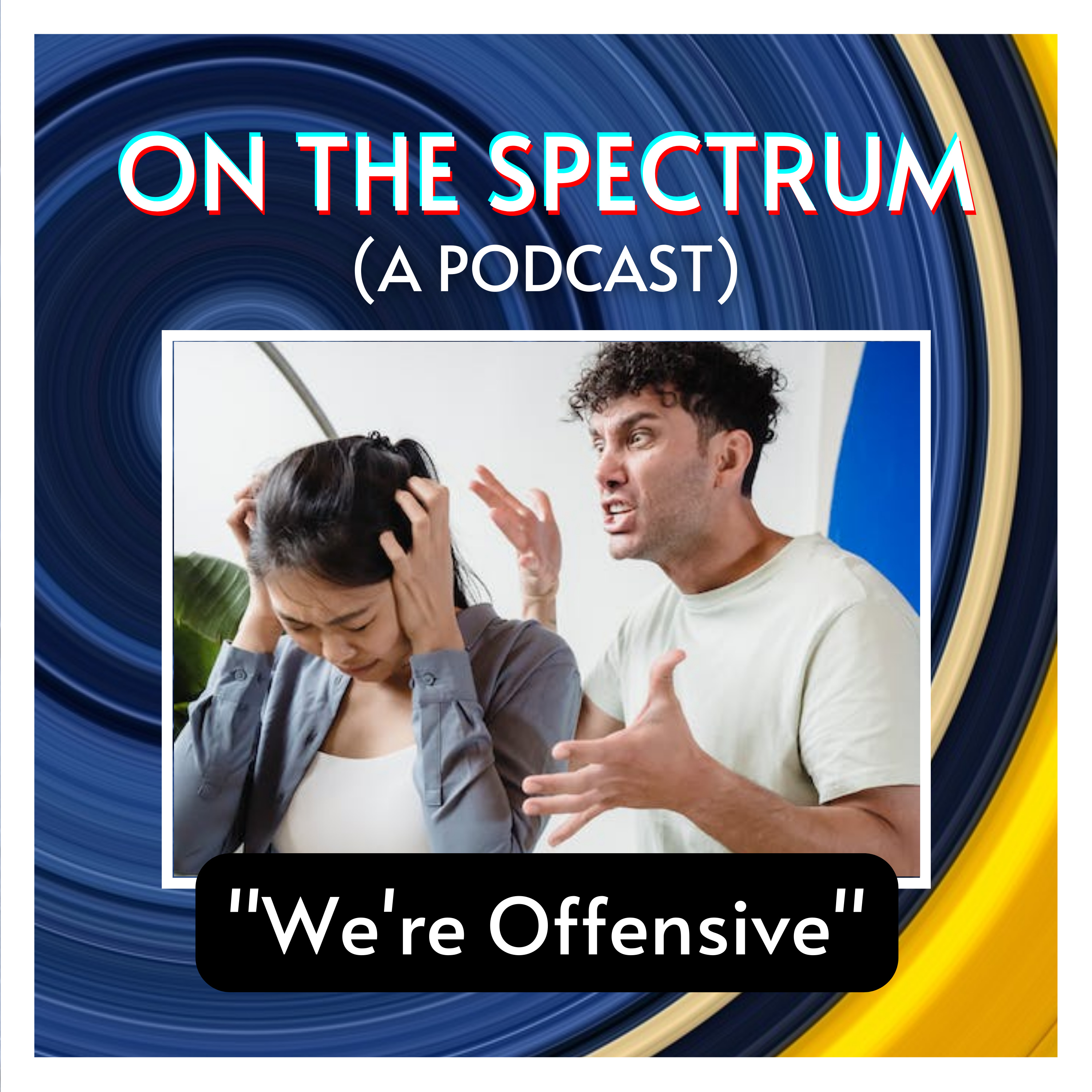 "We're Offensive" - My Autism is Offending People - With The NDC Podcast - Episode 35 episode artwork